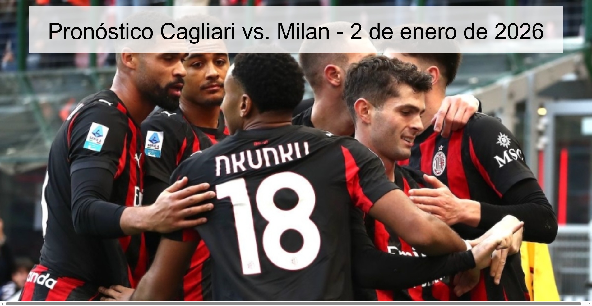 Pronóstico Cagliari vs. Milan - 2 de enero de 2026