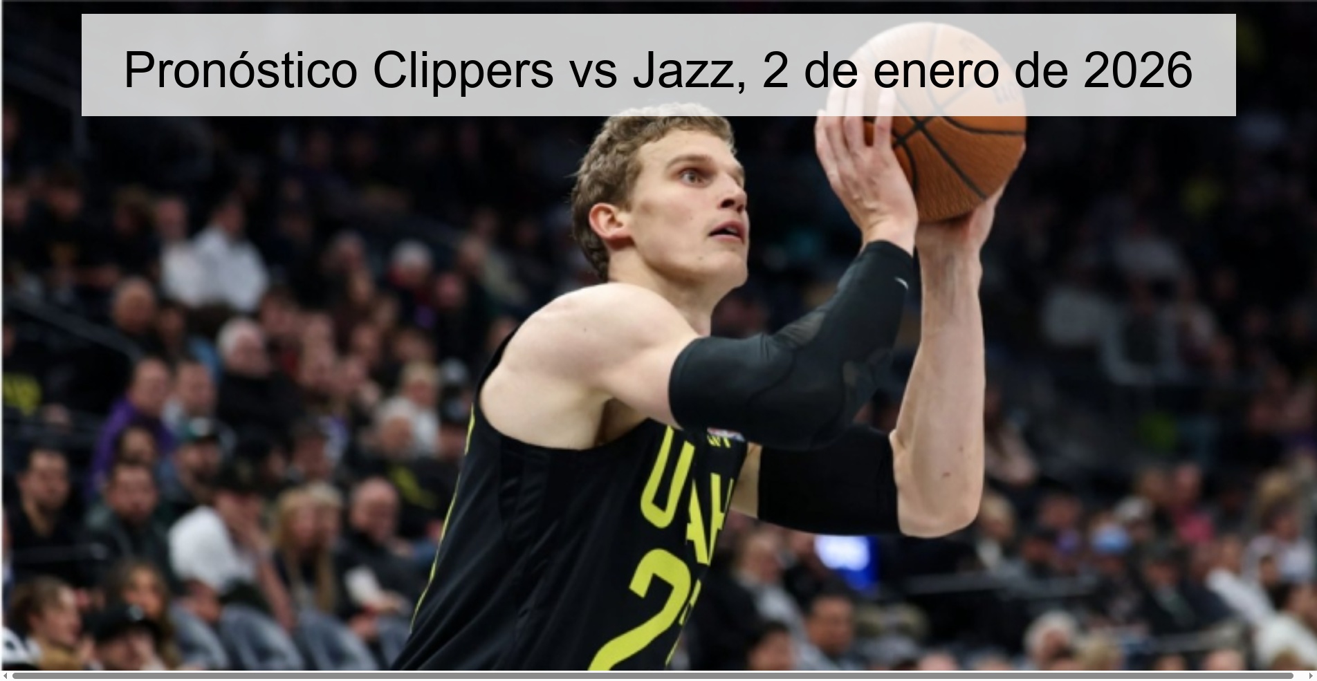 Pronóstico Clippers vs Jazz, 2 de enero de 2026 Pronóstico Clippers vs Jazz, 2 de enero de 2026