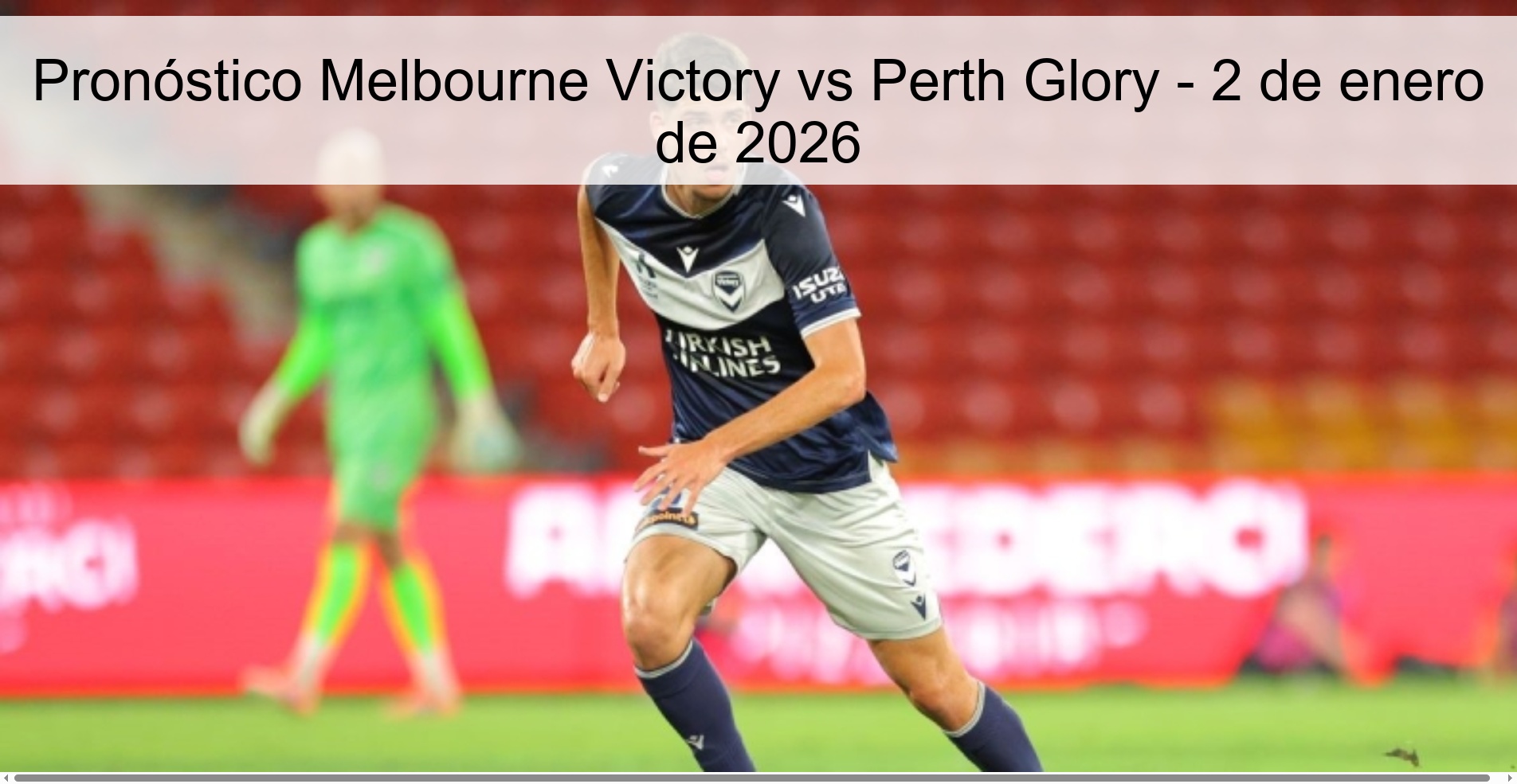 Pronóstico Melbourne Victory vs Perth Glory - 2 de enero de 2026