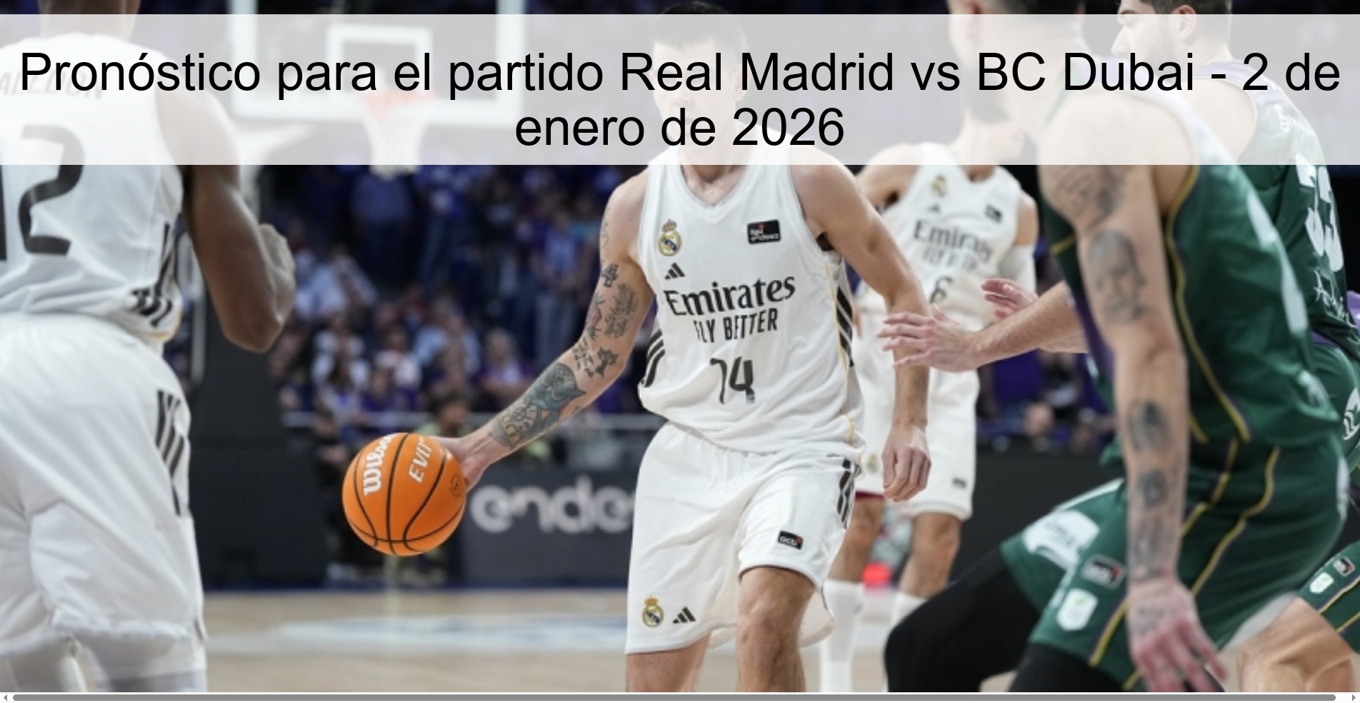 Pronóstico para el partido Real Madrid vs BC Dubai - 2 de enero de 2026
