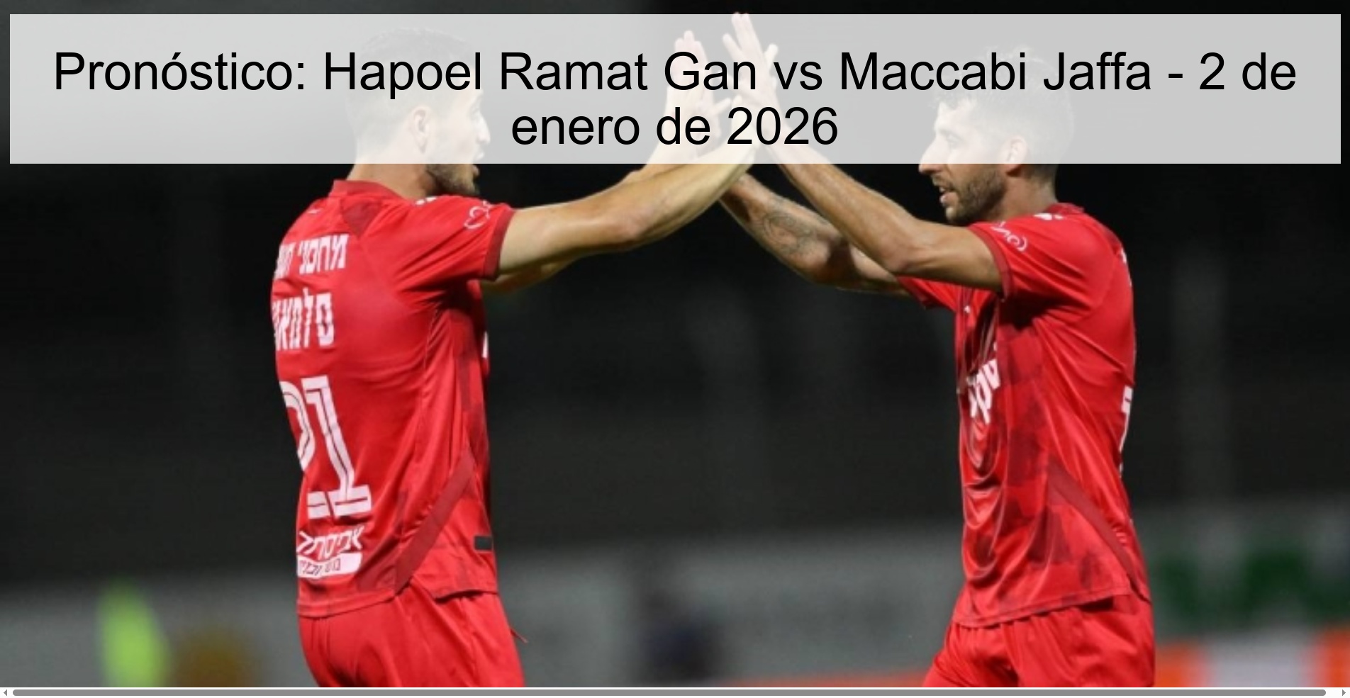 Pronóstico: Hapoel Ramat Gan vs Maccabi Jaffa - 2 de enero de 2026