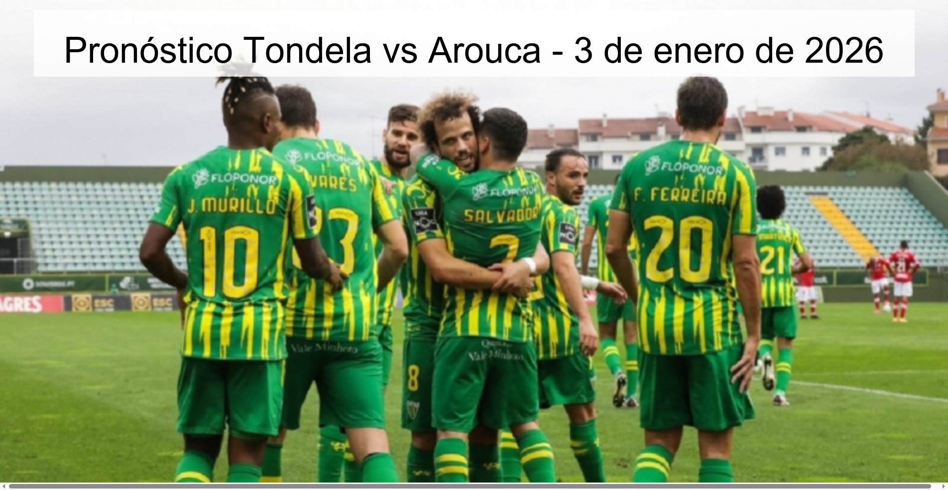 Pronóstico Tondela vs Arouca - 3 de enero de 2026