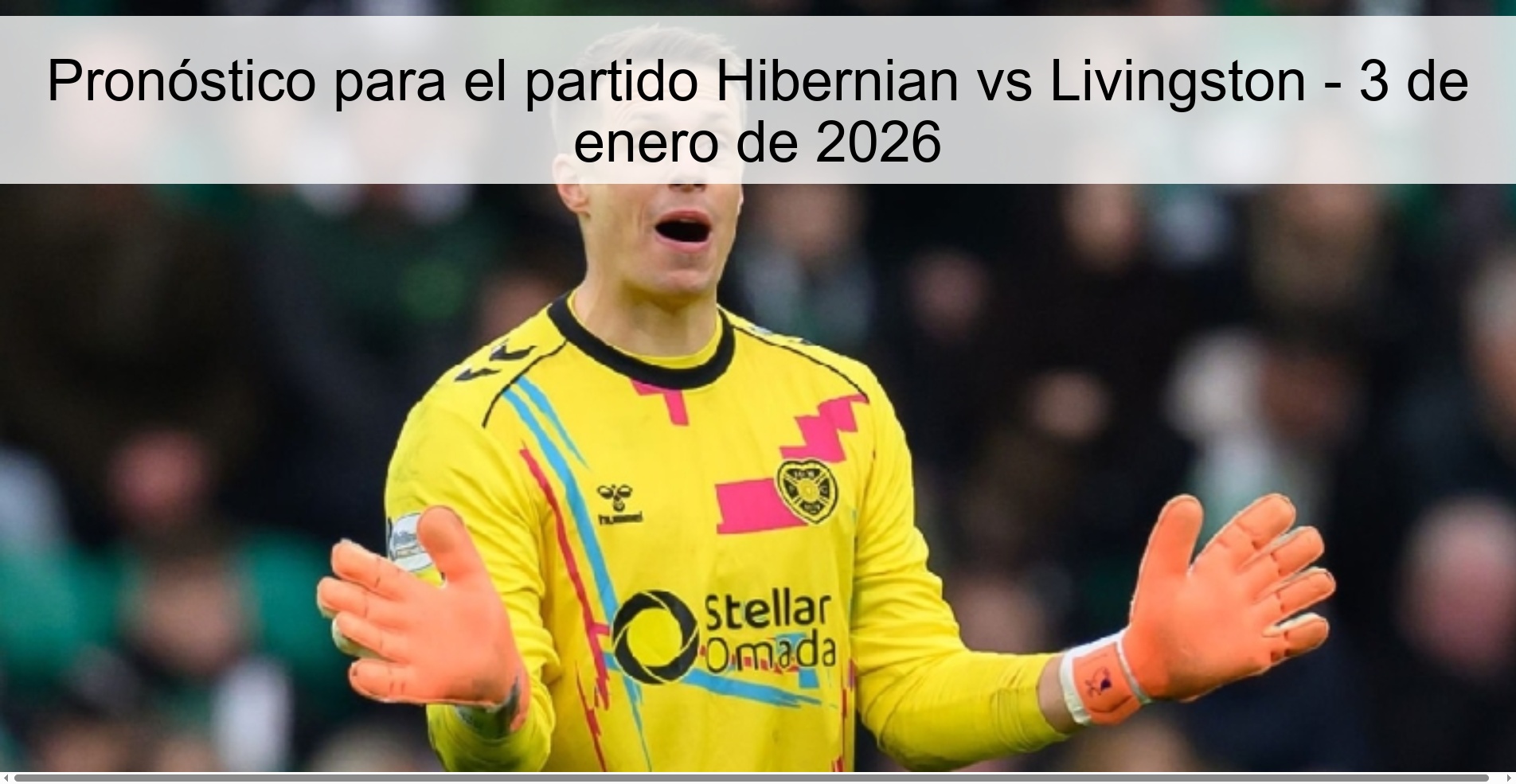 Pronóstico para el partido Hibernian vs Livingston - 3 de enero de 2026