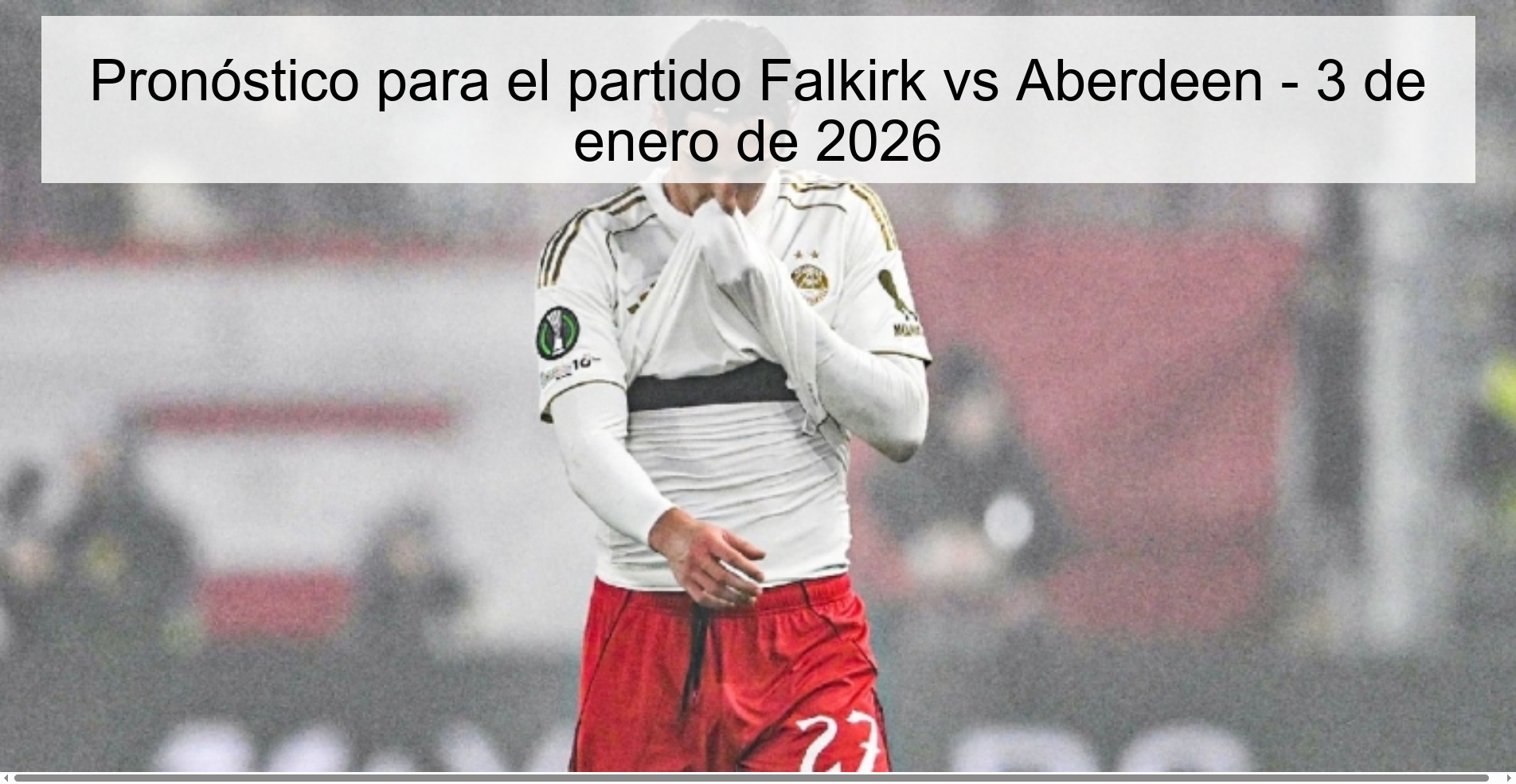 Pronóstico para el partido Falkirk vs Aberdeen - 3 de enero de 2026