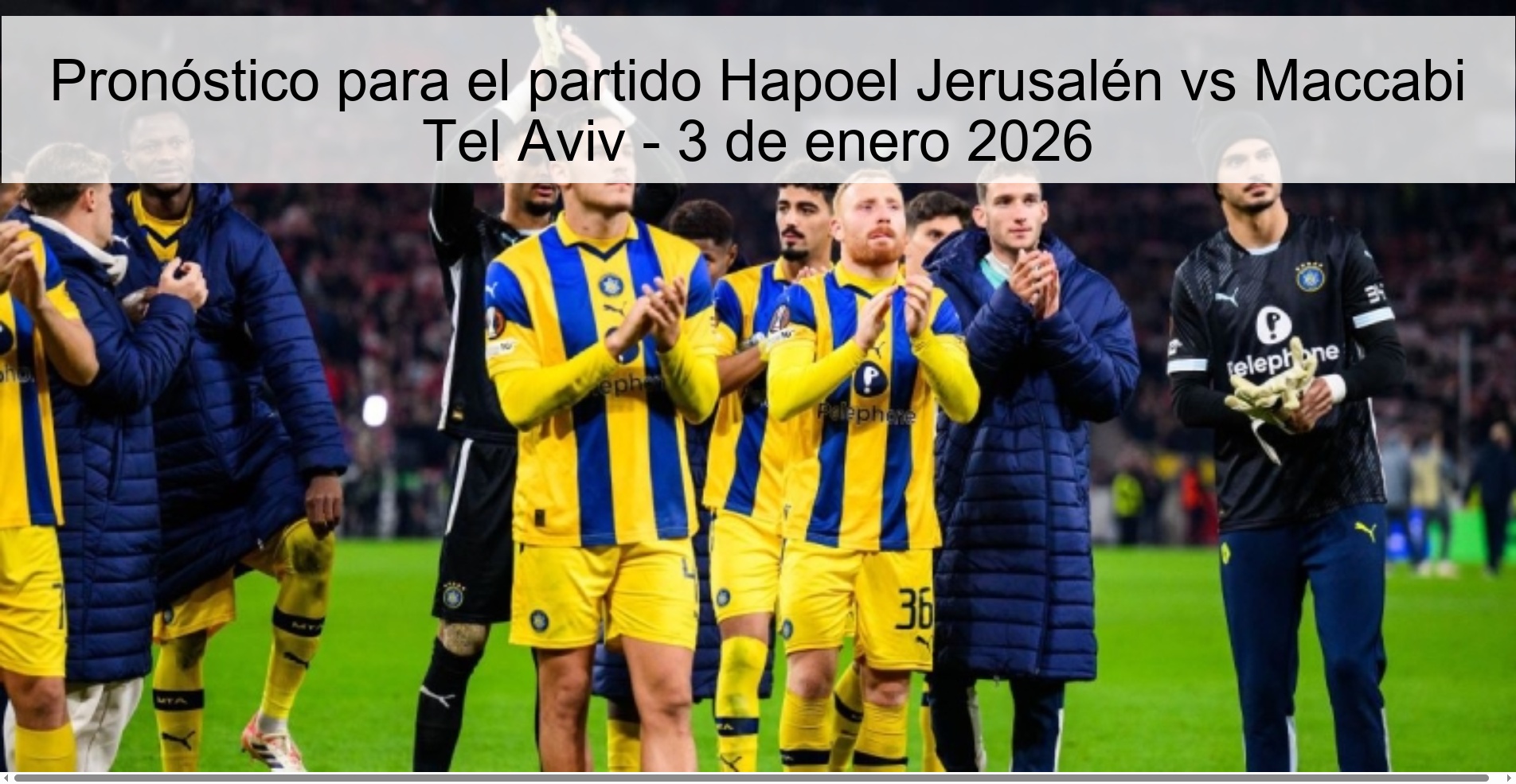 Pronóstico para el partido Hapoel Jerusalén vs Maccabi Tel Aviv - 3 de enero 2026