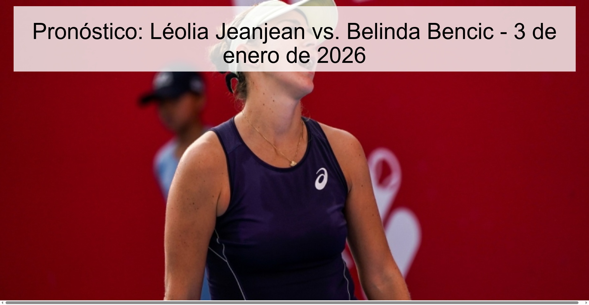 Prediction: Léolia Jeanjean vs. Belinda Bencic – January 3, 2026