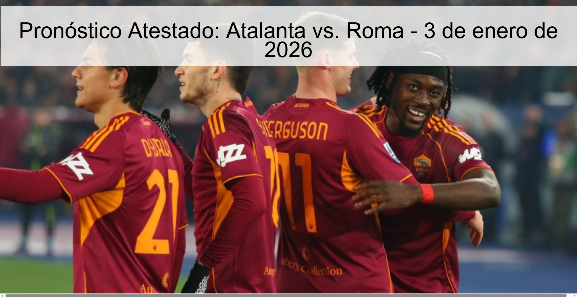 Pronóstico Atestado: Atalanta vs. Roma - 3 de enero de 2026 Pronóstico Atestado: Atalanta vs. Roma - 3 de enero de 2026