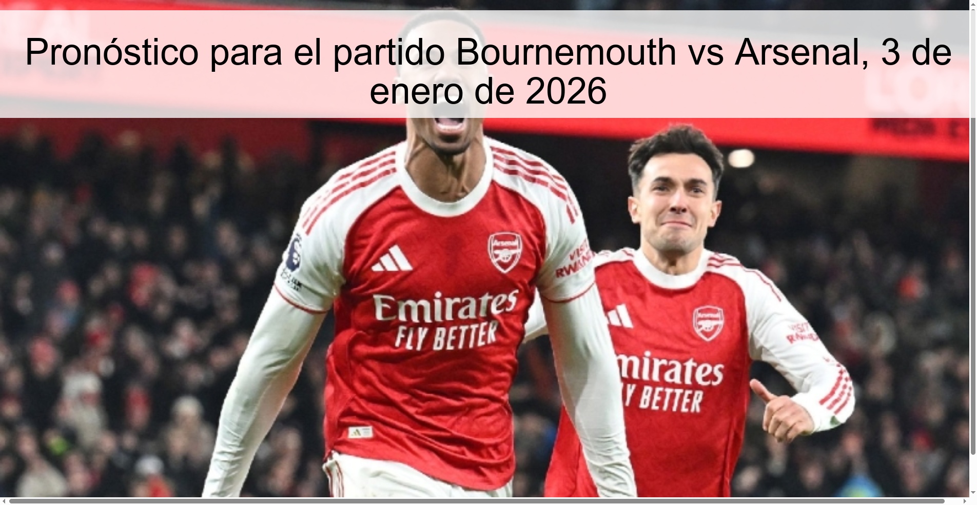 Pronóstico para el partido Bournemouth vs Arsenal, 3 de enero de 2026 Pronóstico para el partido Bournemouth vs Arsenal, 3 de enero de 2026