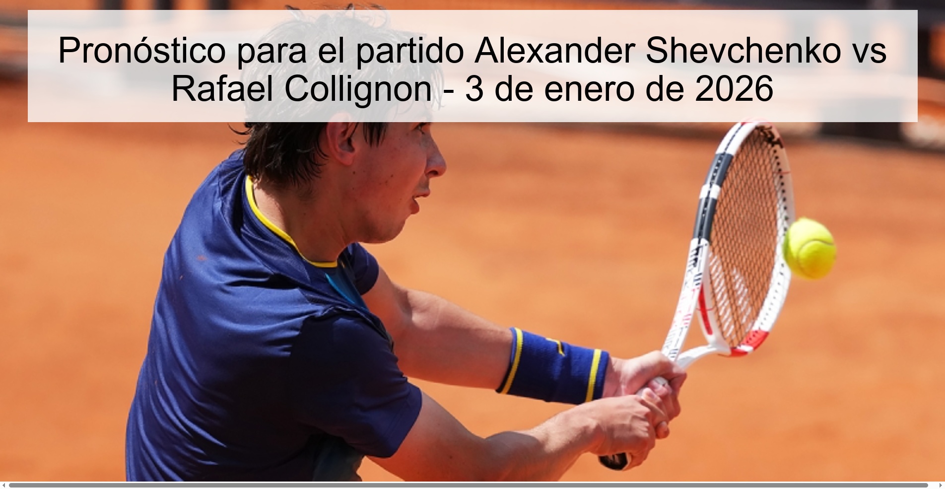 Prediction for the match Alexander Shevchenko vs Rafael Collignon - January 3, 2026
