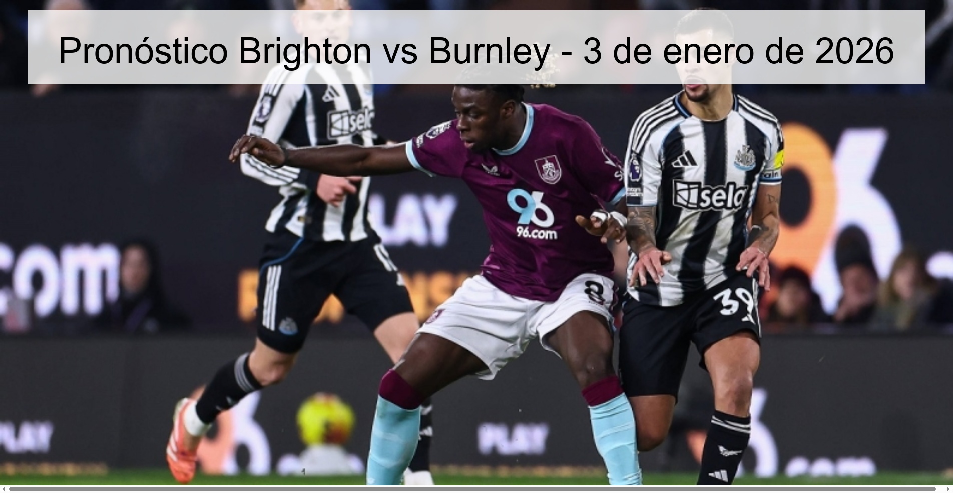Pronóstico Brighton vs Burnley - 3 de enero de 2026 Pronóstico Brighton vs Burnley - 3 de enero de 2026