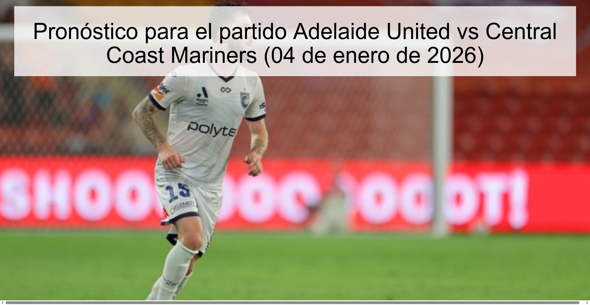 Pronóstico para el partido Adelaide United vs Central Coast Mariners (04 de enero de 2026)