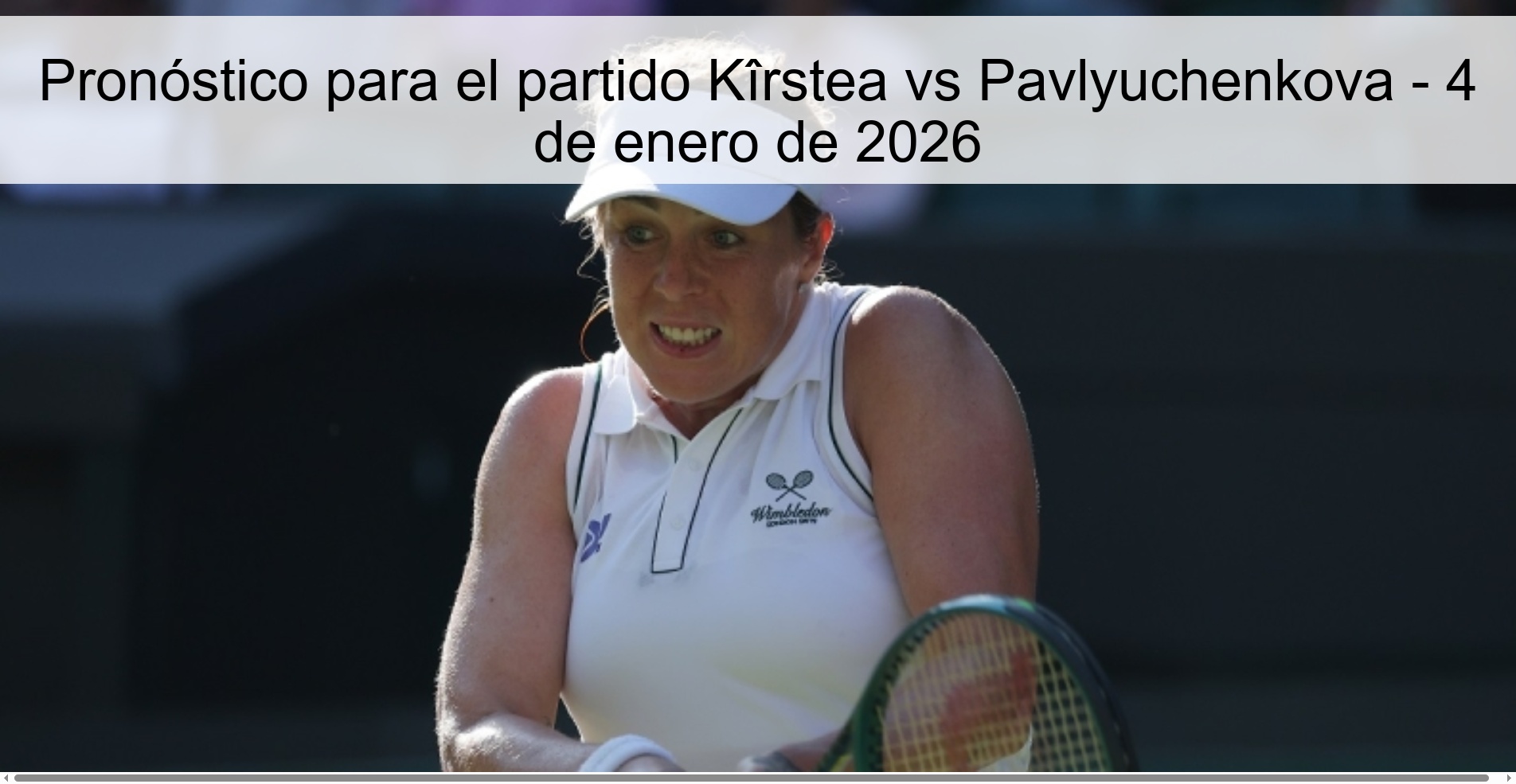 Pronóstico para el partido Kîrstea vs Pavlyuchenkova - 4 de enero de 2026