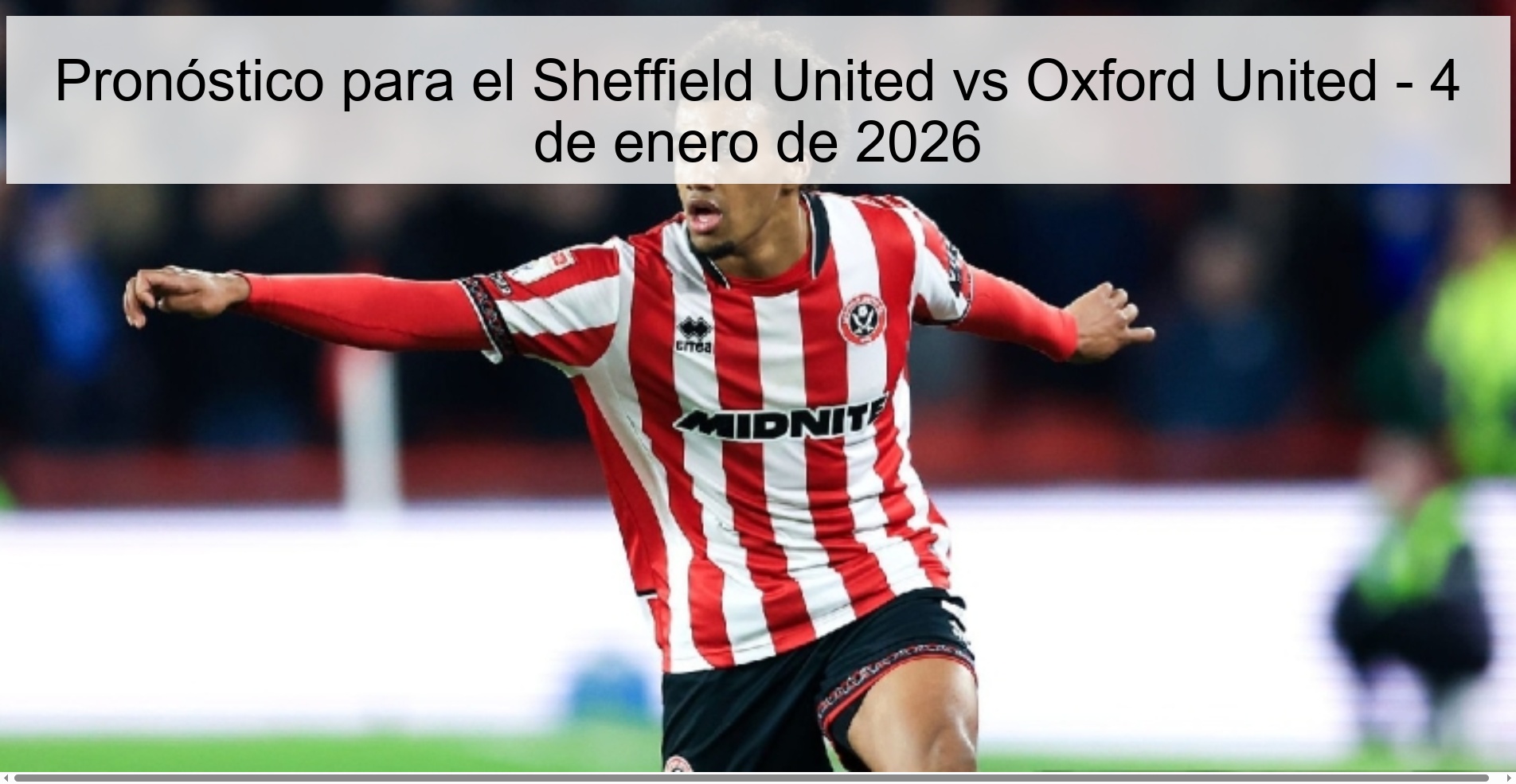 Pronóstico para el Sheffield United vs Oxford United - 4 de enero de 2026