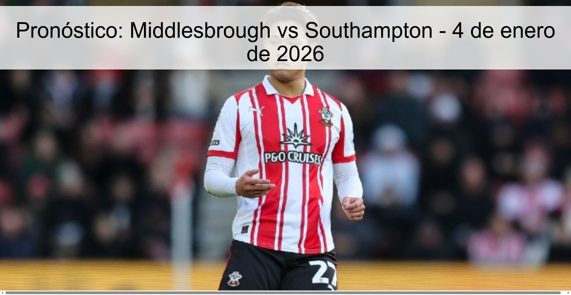 Pronóstico: Middlesbrough vs Southampton - 4 de enero de 2026