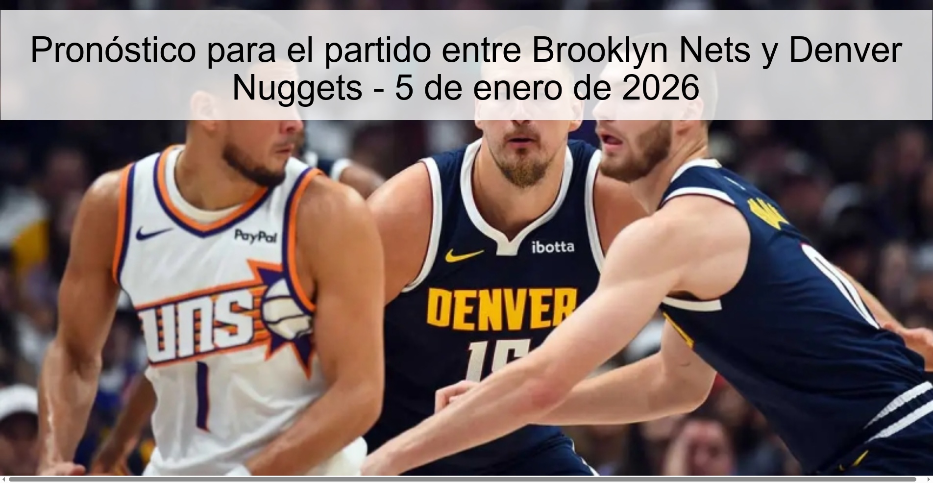 Pronóstico para el partido entre Brooklyn Nets y Denver Nuggets - 5 de enero de 2026
