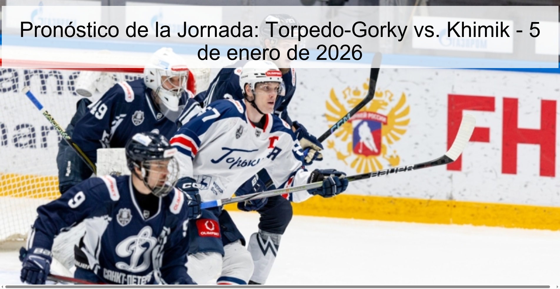 Pronóstico de la Jornada: Torpedo-Gorky vs. Khimik - 5 de enero de 2026 Pronóstico de la Jornada: Torpedo-Gorky vs. Khimik - 5 de enero de 2026