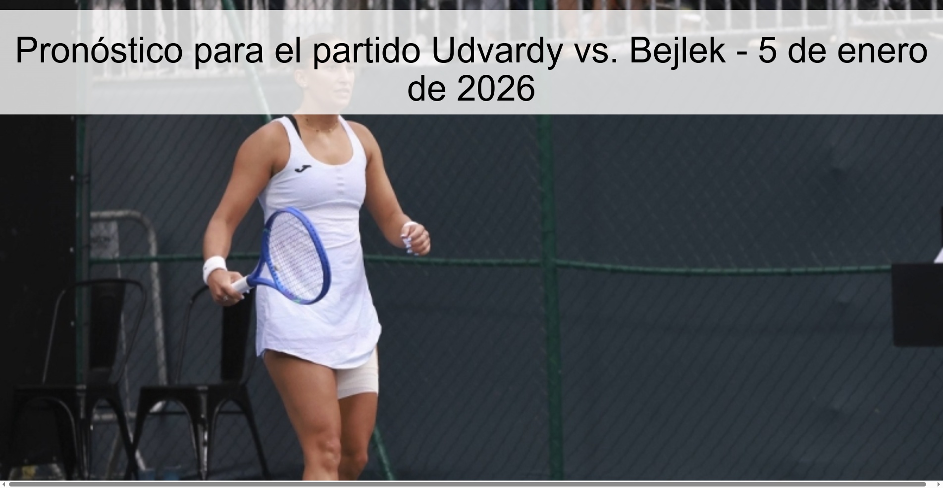 Pronóstico para el partido Udvardy vs. Bejlek - 5 de enero de 2026 Pronóstico para el partido Udvardy vs. Bejlek - 5 de enero de 2026