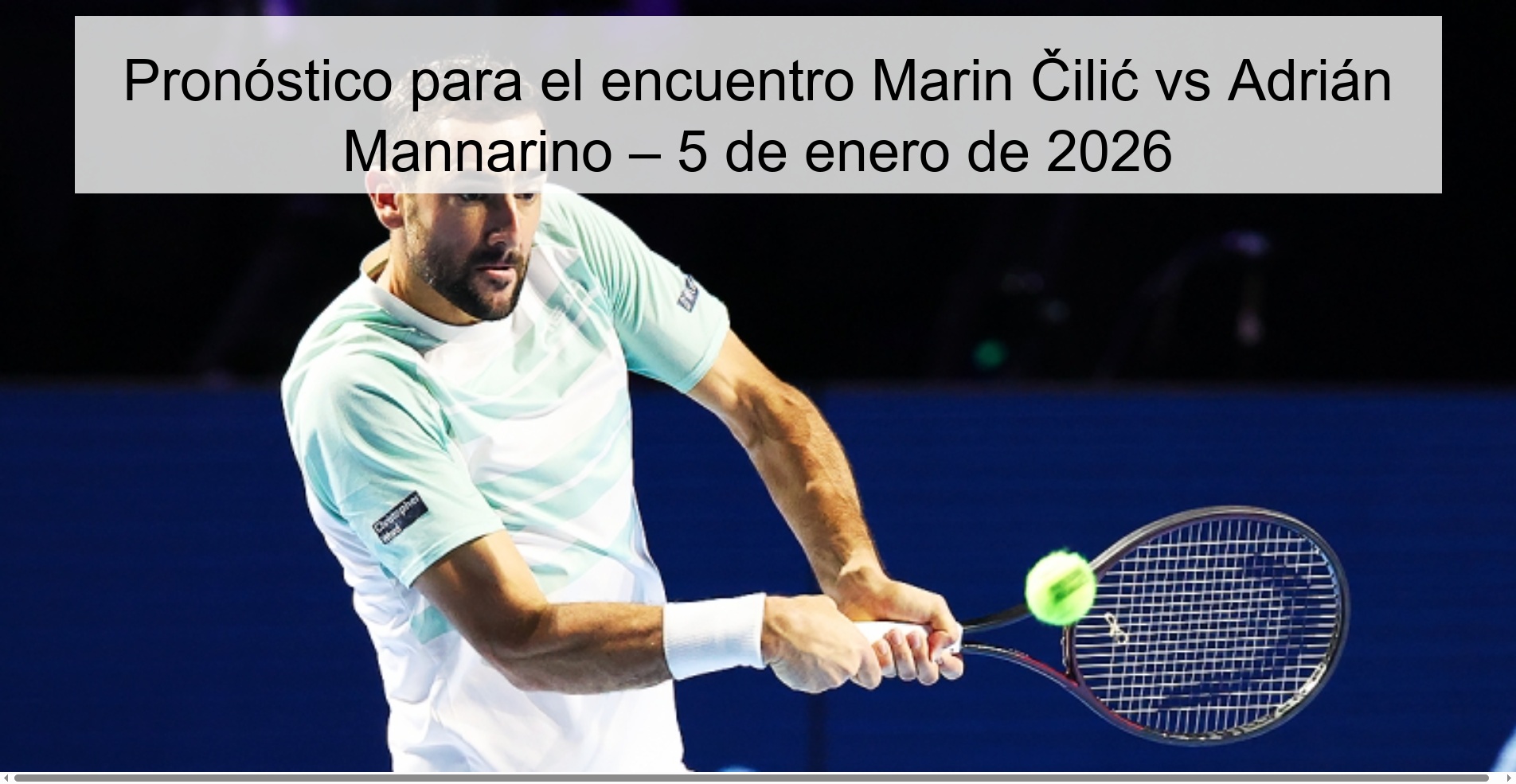 Prediction for the match Marin Čilić vs Adrián Mannarino – January 5, 2026