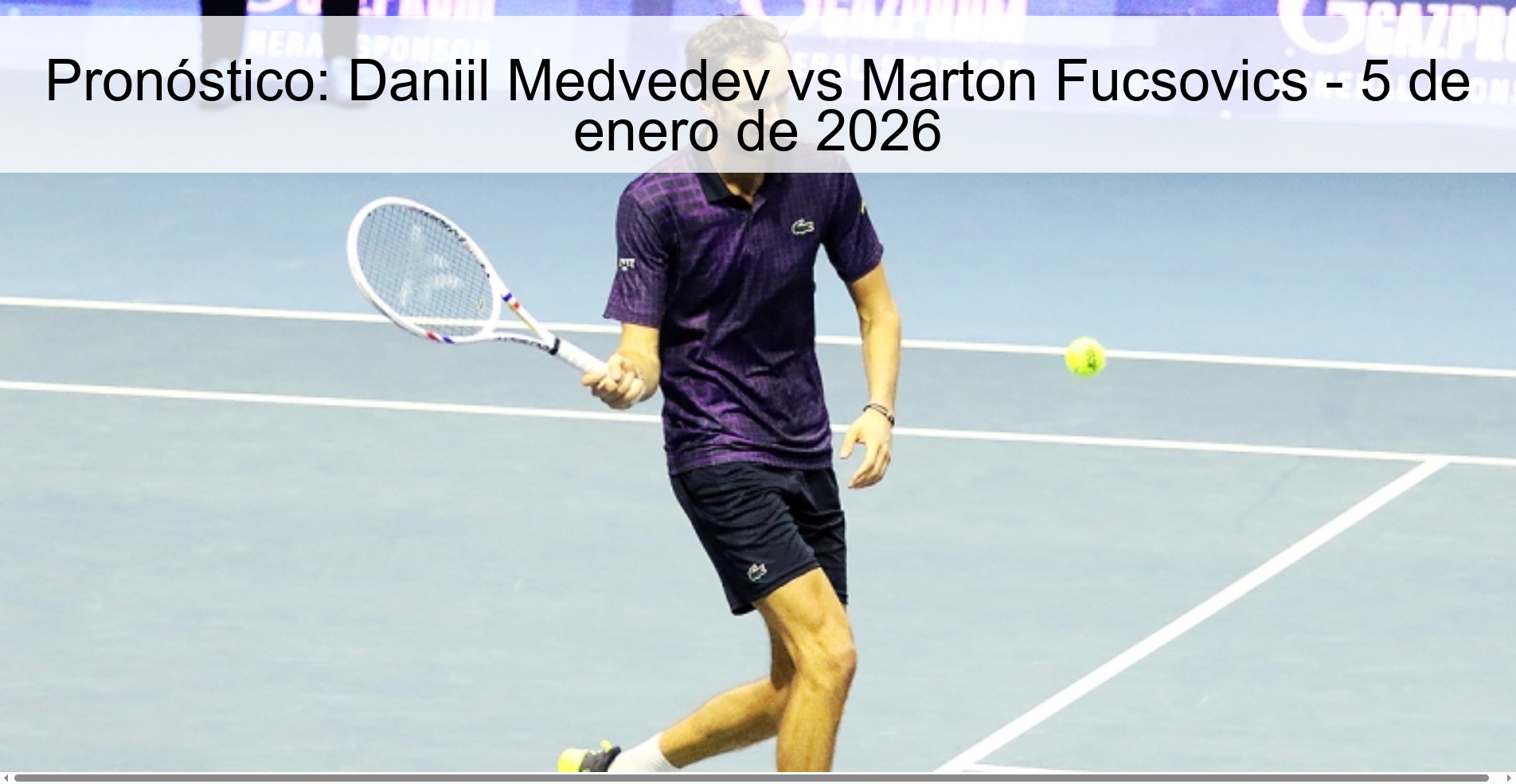Pronóstico: Daniil Medvedev vs Marton Fucsovics - 5 de enero de 2026 Pronóstico: Daniil Medvedev vs Marton Fucsovics - 5 de enero de 2026
