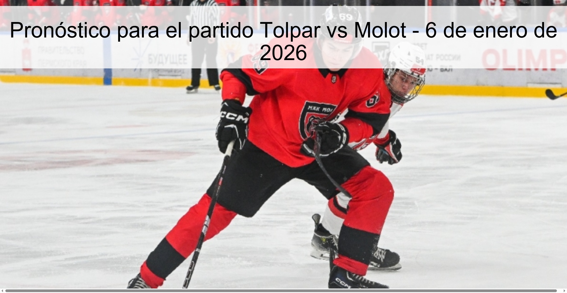 Pronóstico para el partido Tolpar vs Molot - 6 de enero de 2026 Pronóstico para el partido Tolpar vs Molot - 6 de enero de 2026