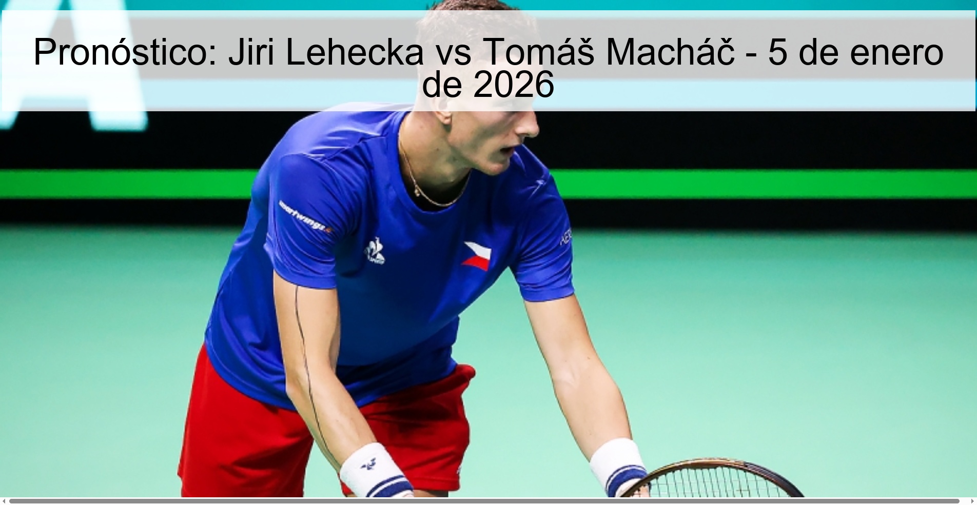 Prediction: Jiri Lehecka vs Tomáš Macháč – January 5, 2026