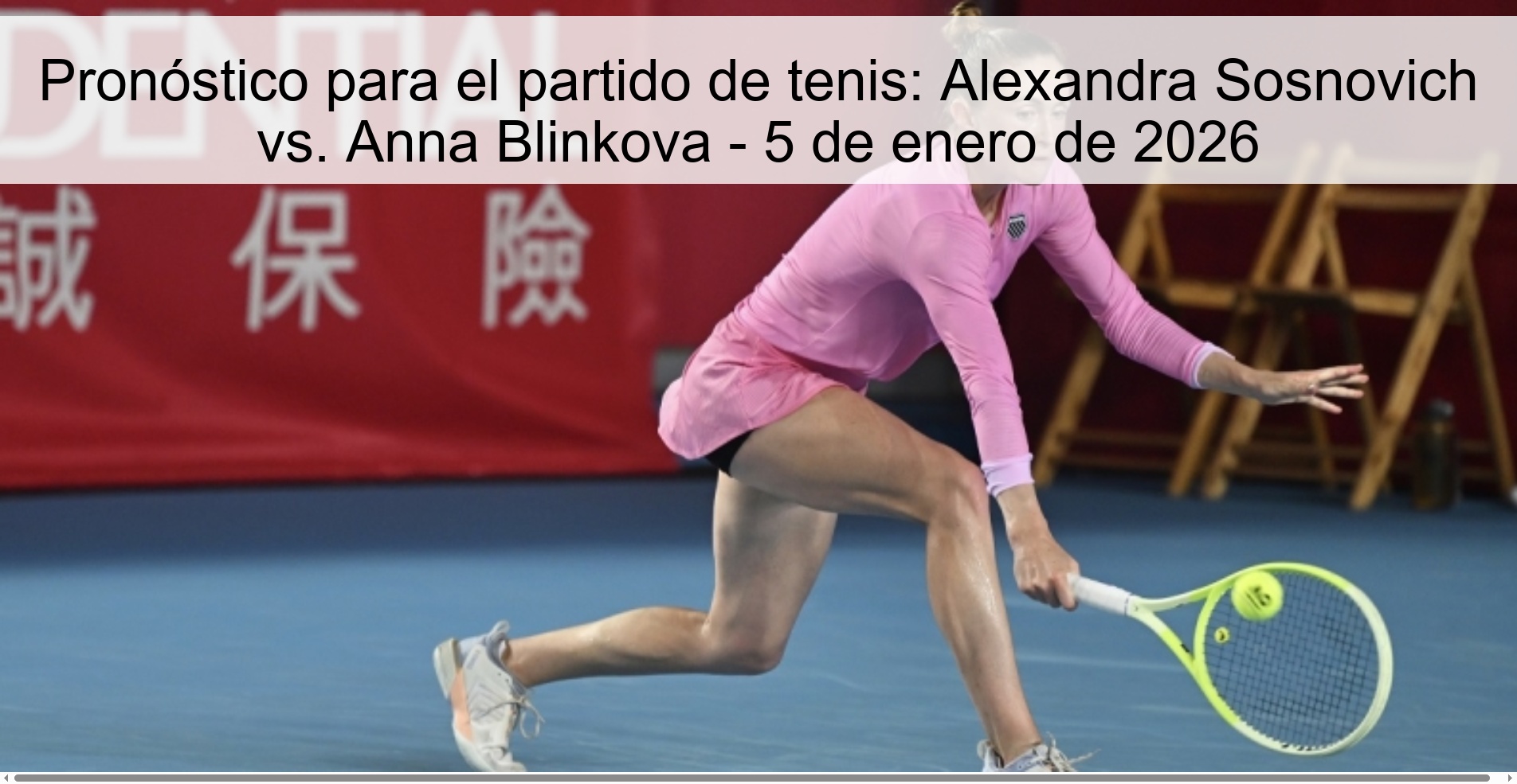 Pronóstico para el partido de tenis: Alexandra Sosnovich vs. Anna Blinkova - 5 de enero de 2026 Pronóstico para el partido de tenis: Alexandra Sosnovich vs. Anna Blinkova - 5 de enero de 2026