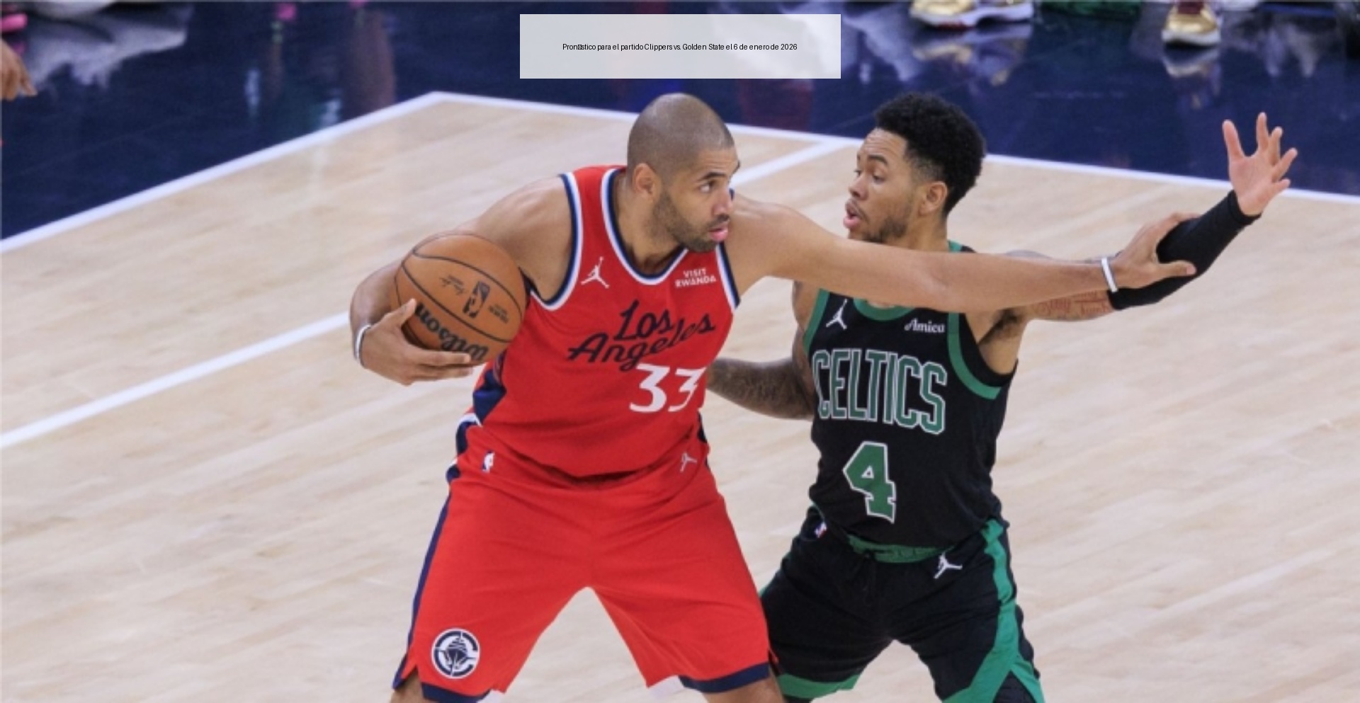 Pronóstico para el partido Clippers vs. Golden State el 6 de enero de 2026