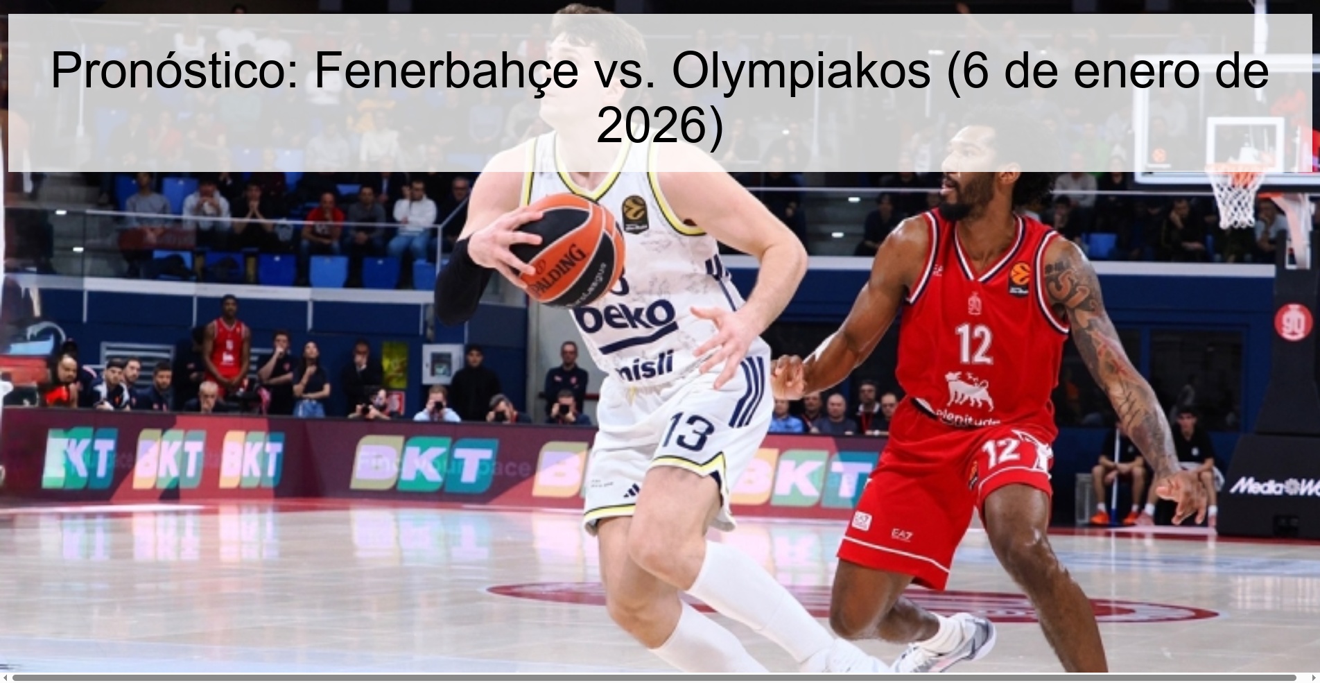 Pronóstico: Fenerbahçe vs. Olympiakos (6 de enero de 2026) Pronóstico: Fenerbahçe vs. Olympiakos (6 de enero de 2026)