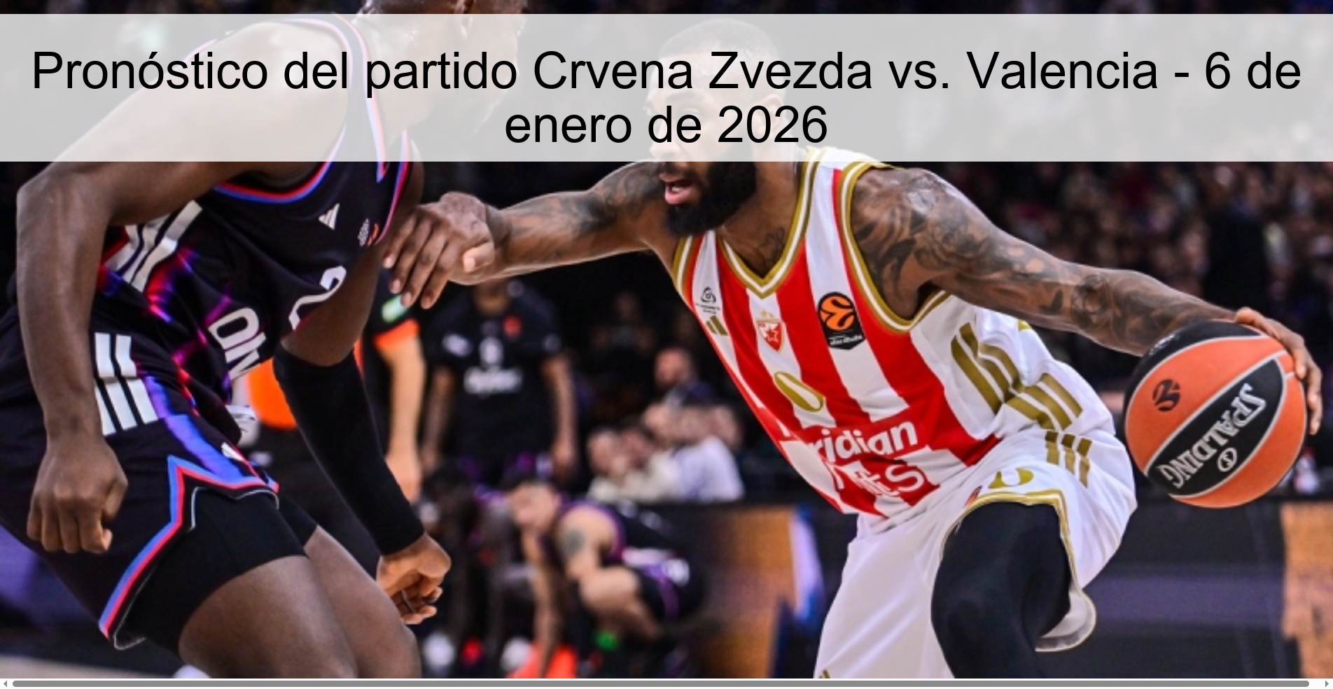 Pronóstico del partido Crvena Zvezda vs. Valencia - 6 de enero de 2026 Pronóstico del partido Crvena Zvezda vs. Valencia - 6 de enero de 2026