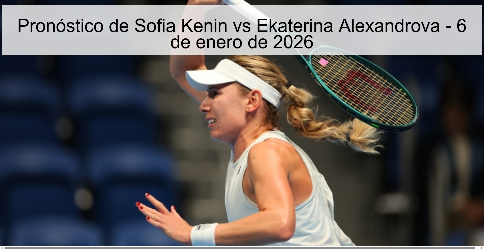 Pronóstico de Sofia Kenin vs Ekaterina Alexandrova - 6 de enero de 2026