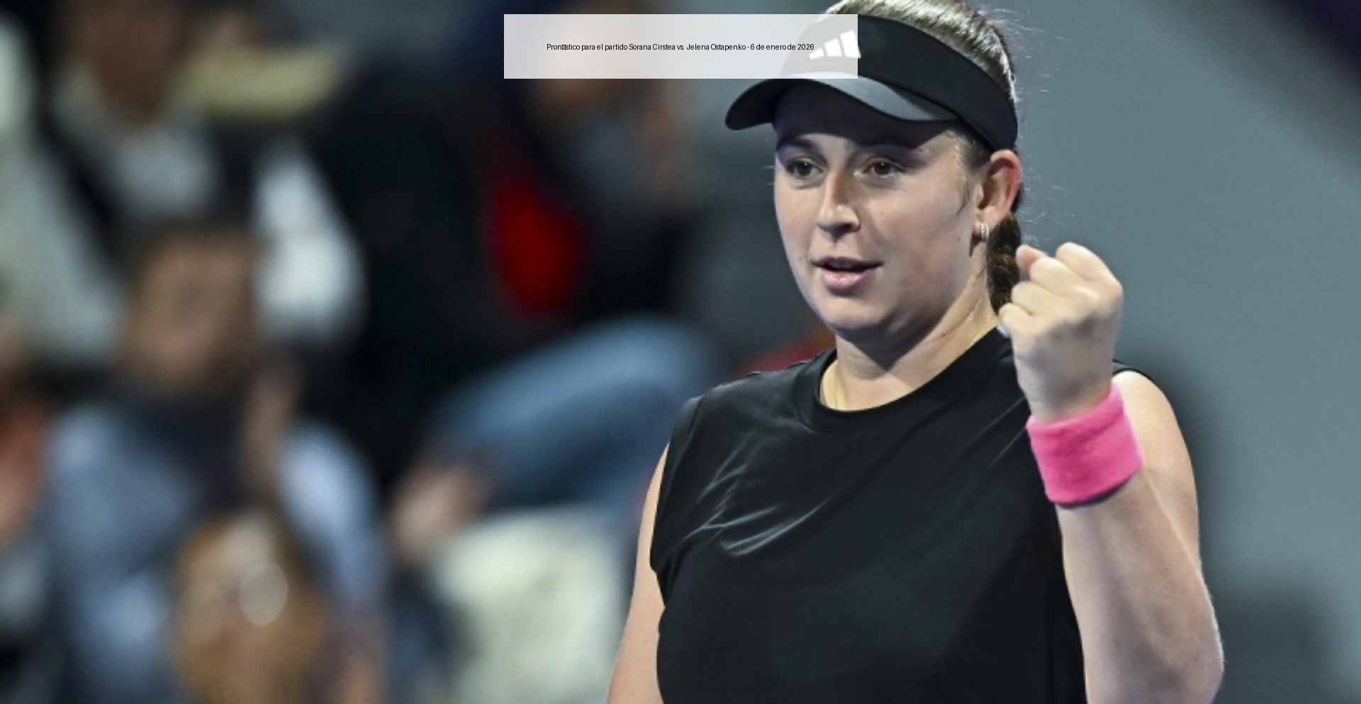 Pronóstico para el partido Sorana Cirstea vs. Jelena Ostapenko - 6 de enero de 2026