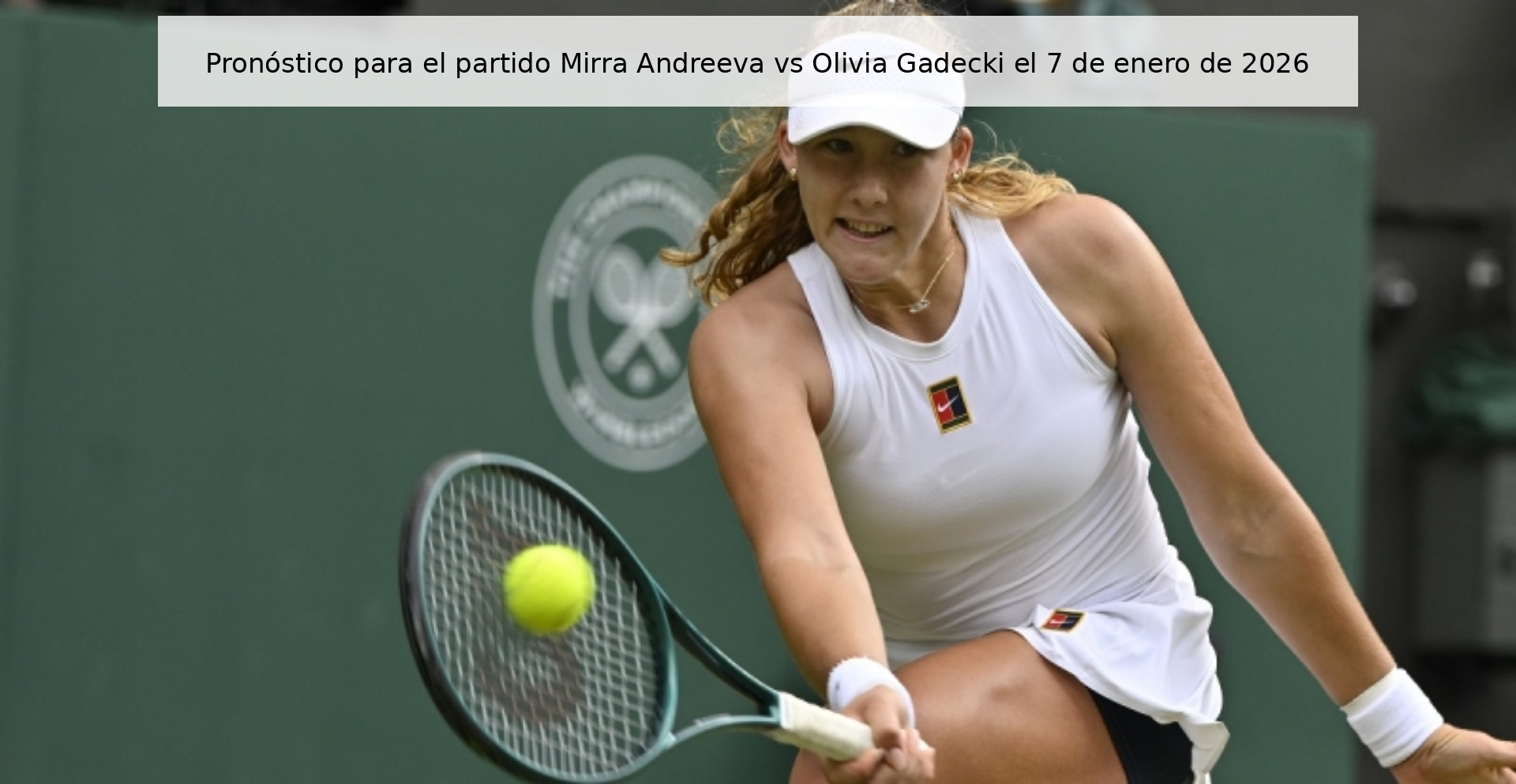 Prediction for the match Mirra Andreeva vs Olivia Gadecki on January 7, 2026