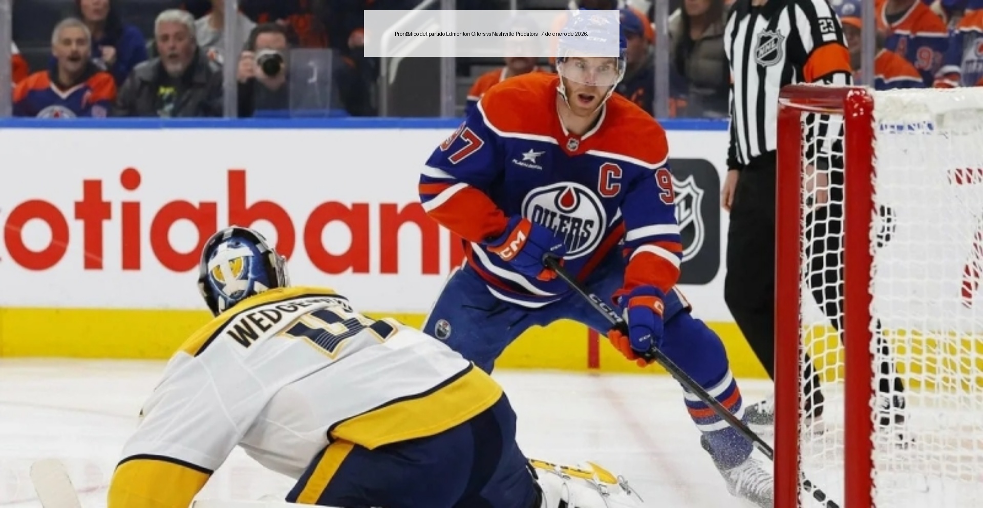 Edmonton Oilers vs Nashville Predators Prediction - January 7, 2026.