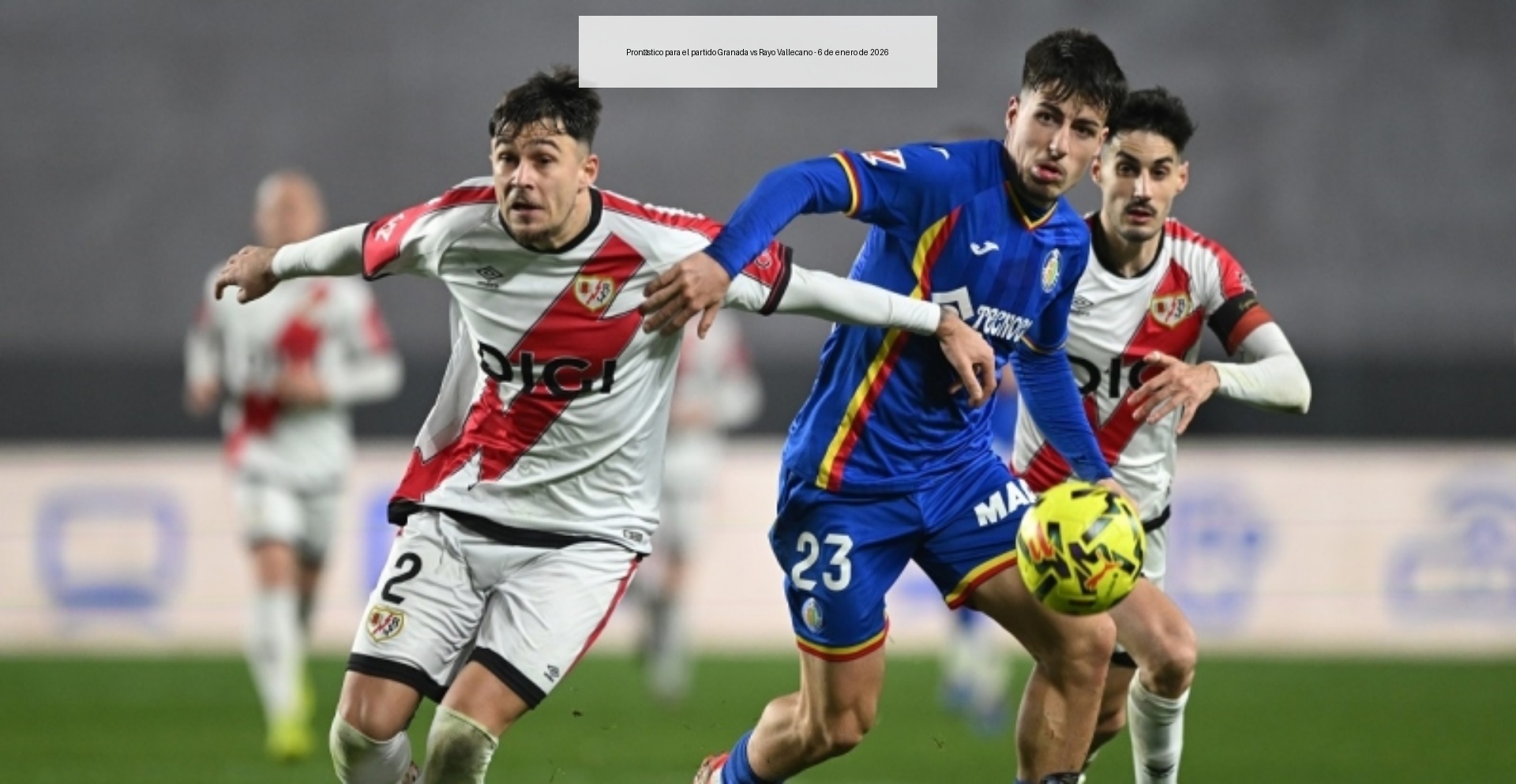 Prediction for the Granada vs Rayo Vallecano match - January 6, 2026