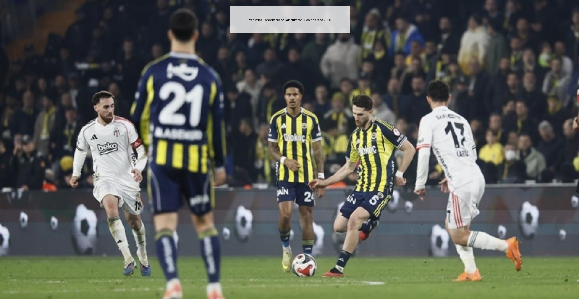 Pronóstico: Fenerbahçe vs Samsunspor - 6 de enero de 2026