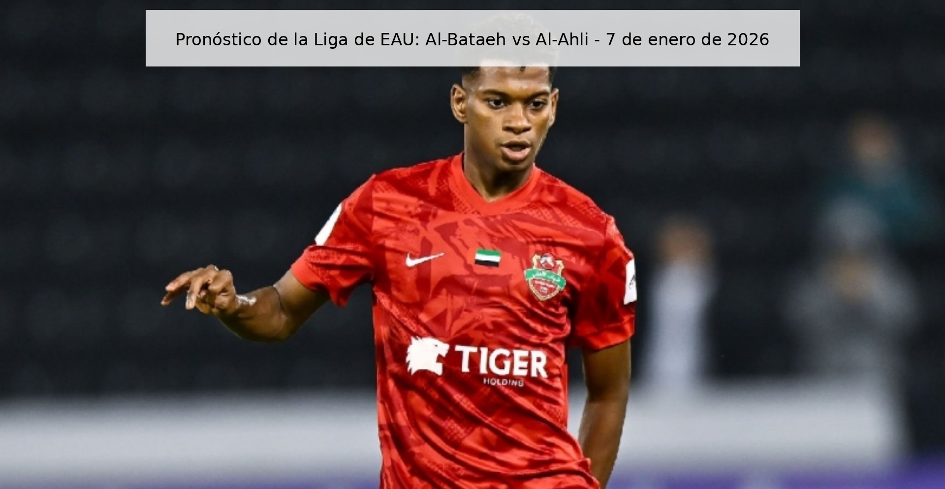 UAE League Prediction: Al-Bataeh vs Al-Ahli – January 7, 2026