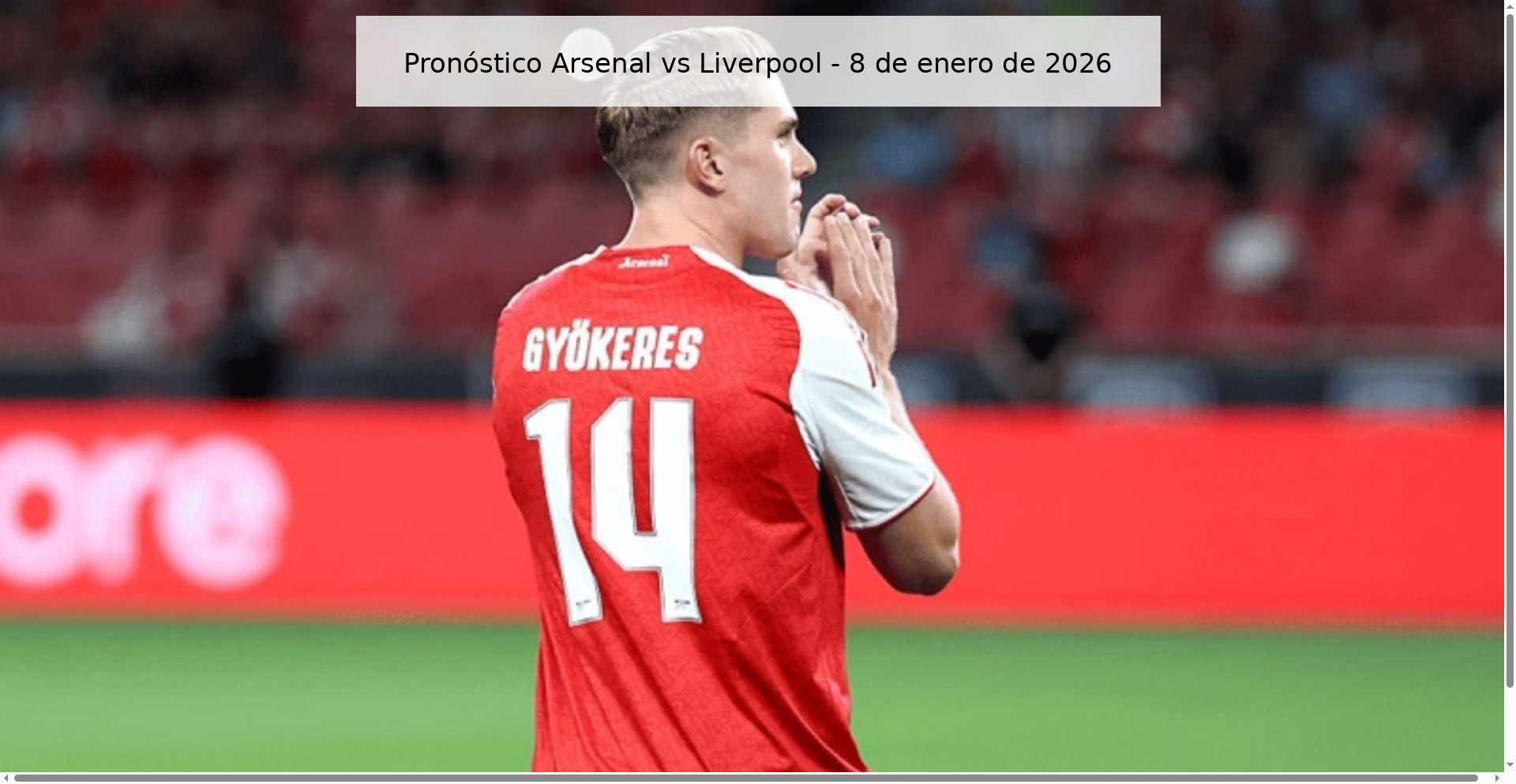 Pronóstico Arsenal vs Liverpool - 8 de enero de 2026