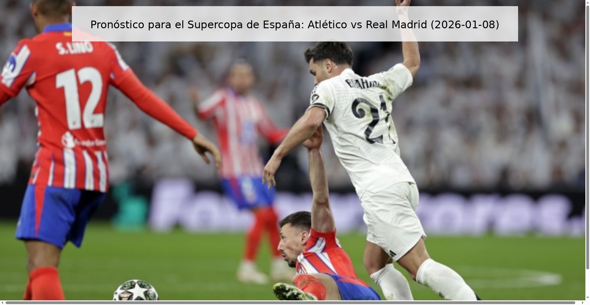 Pronóstico para el Supercopa de España: Atlético vs Real Madrid (2026-01-08) Pronóstico para el Supercopa de España: Atlético vs Real Madrid (2026-01-08)