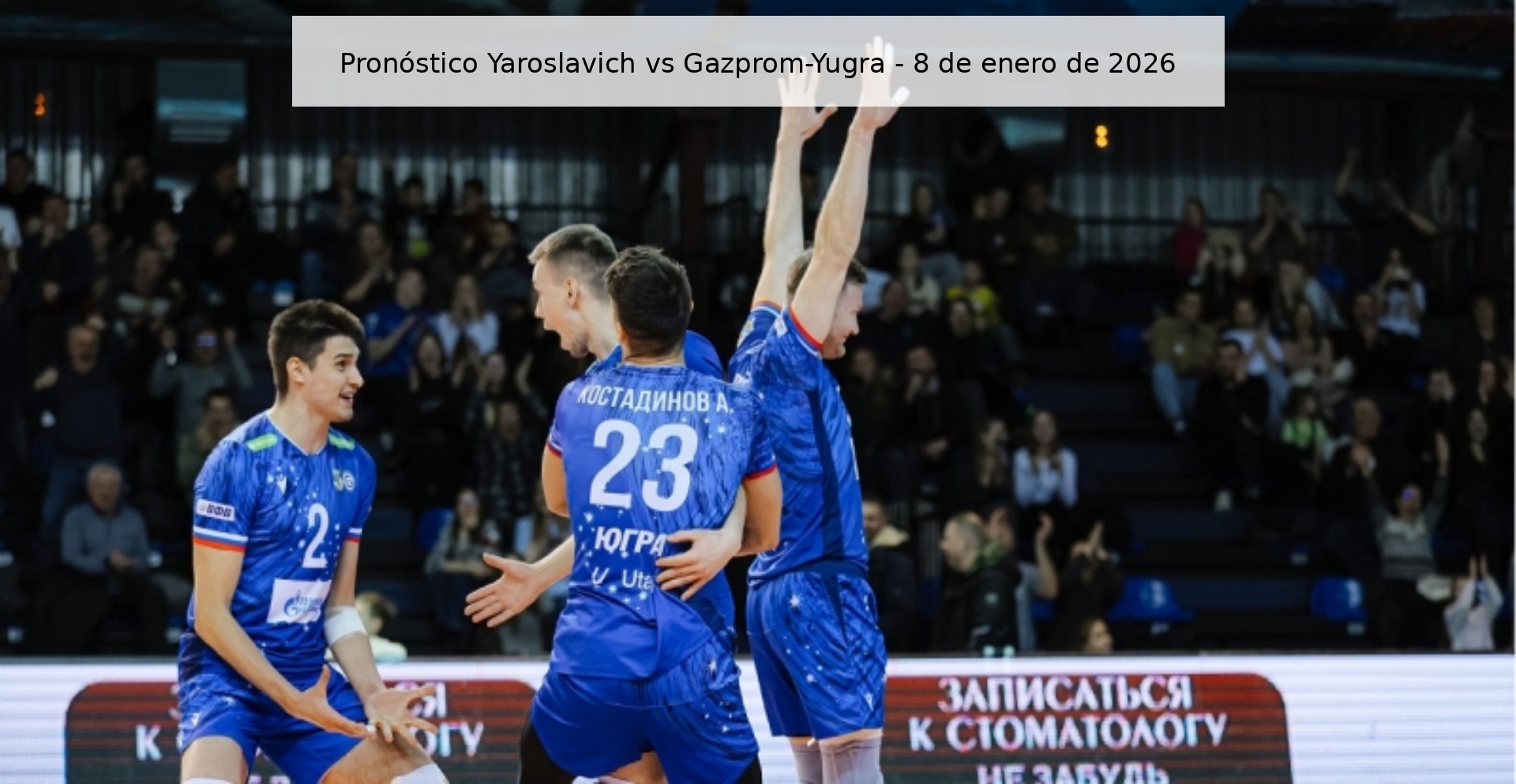 Pronóstico Yaroslavich vs Gazprom-Yugra - 8 de enero de 2026