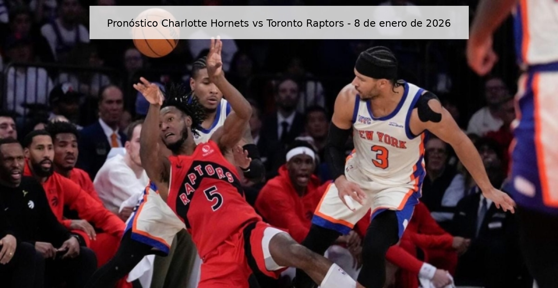 Pronóstico Charlotte Hornets vs Toronto Raptors - 8 de enero de 2026