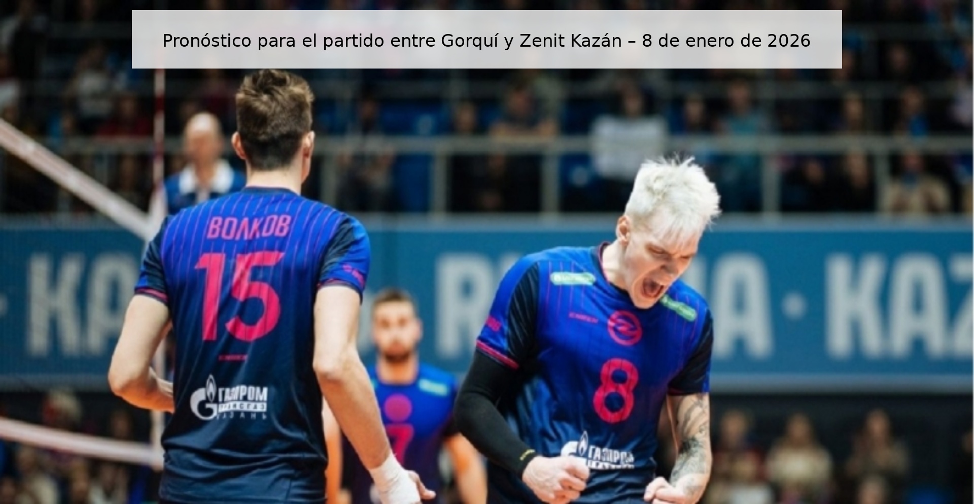 Prediction for the match between Gorquí and Zenit Kazan – January 8, 2026
