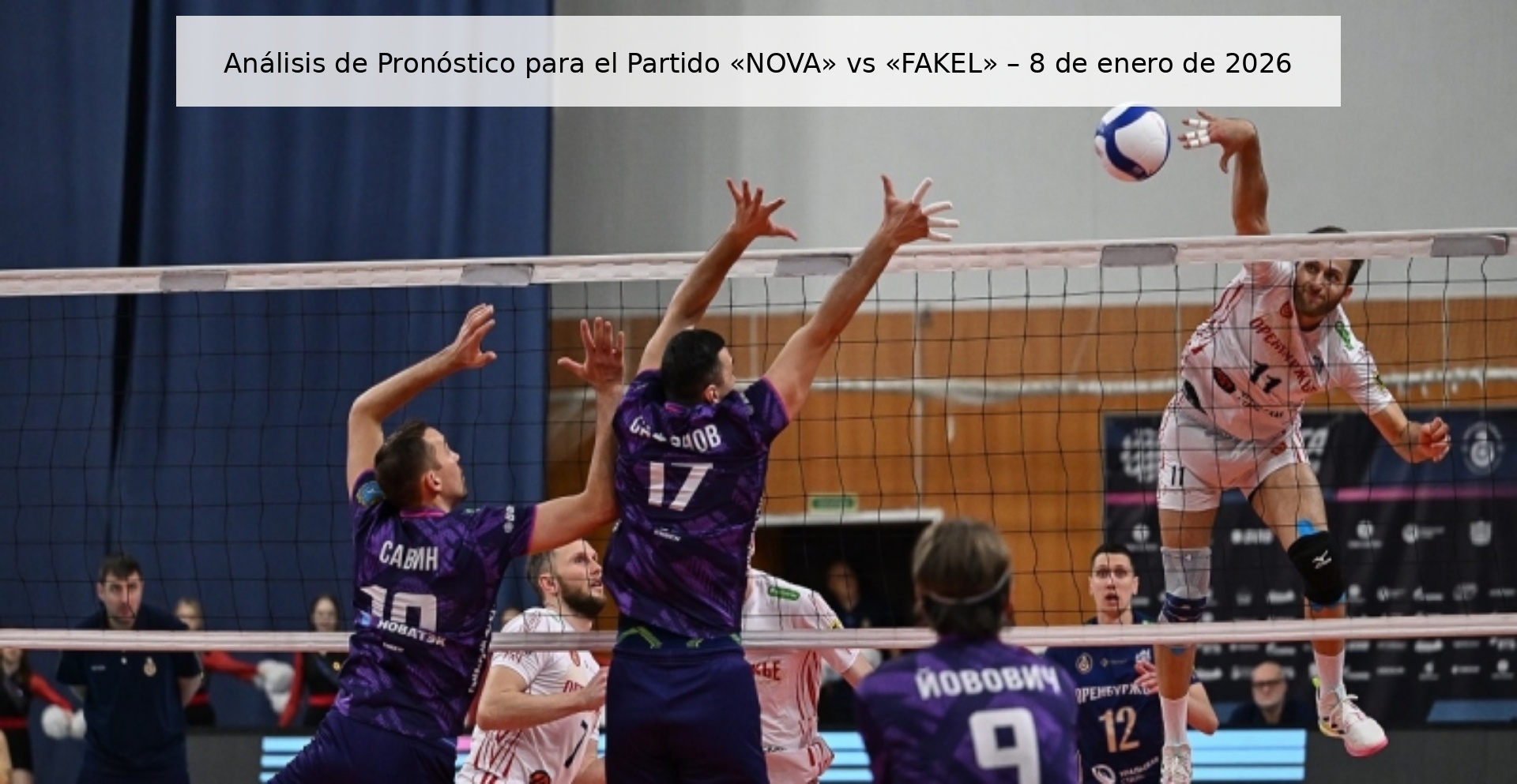 Prediction Analysis for the “NOVA” vs “FAKEL” Match – January 8, 2026