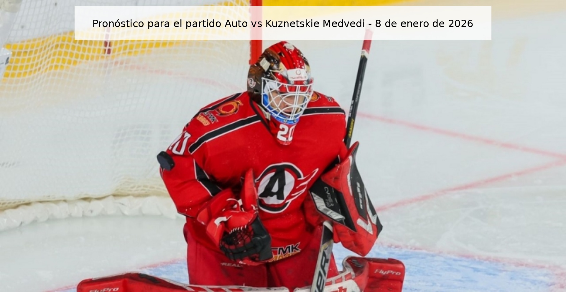 Pronóstico para el partido Auto vs Kuznetskie Medvedi - 8 de enero de 2026