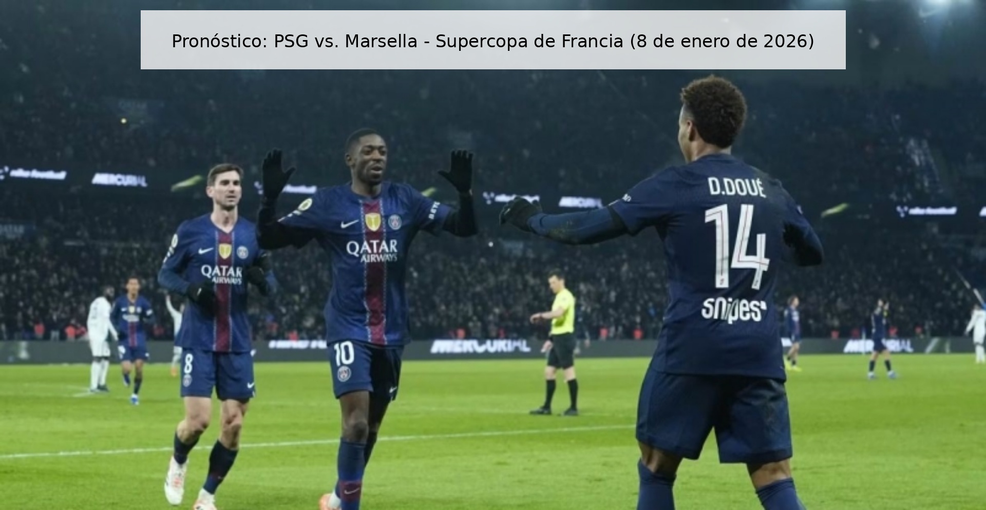 Pronóstico: PSG vs. Marsella - Supercopa de Francia (8 de enero de 2026)