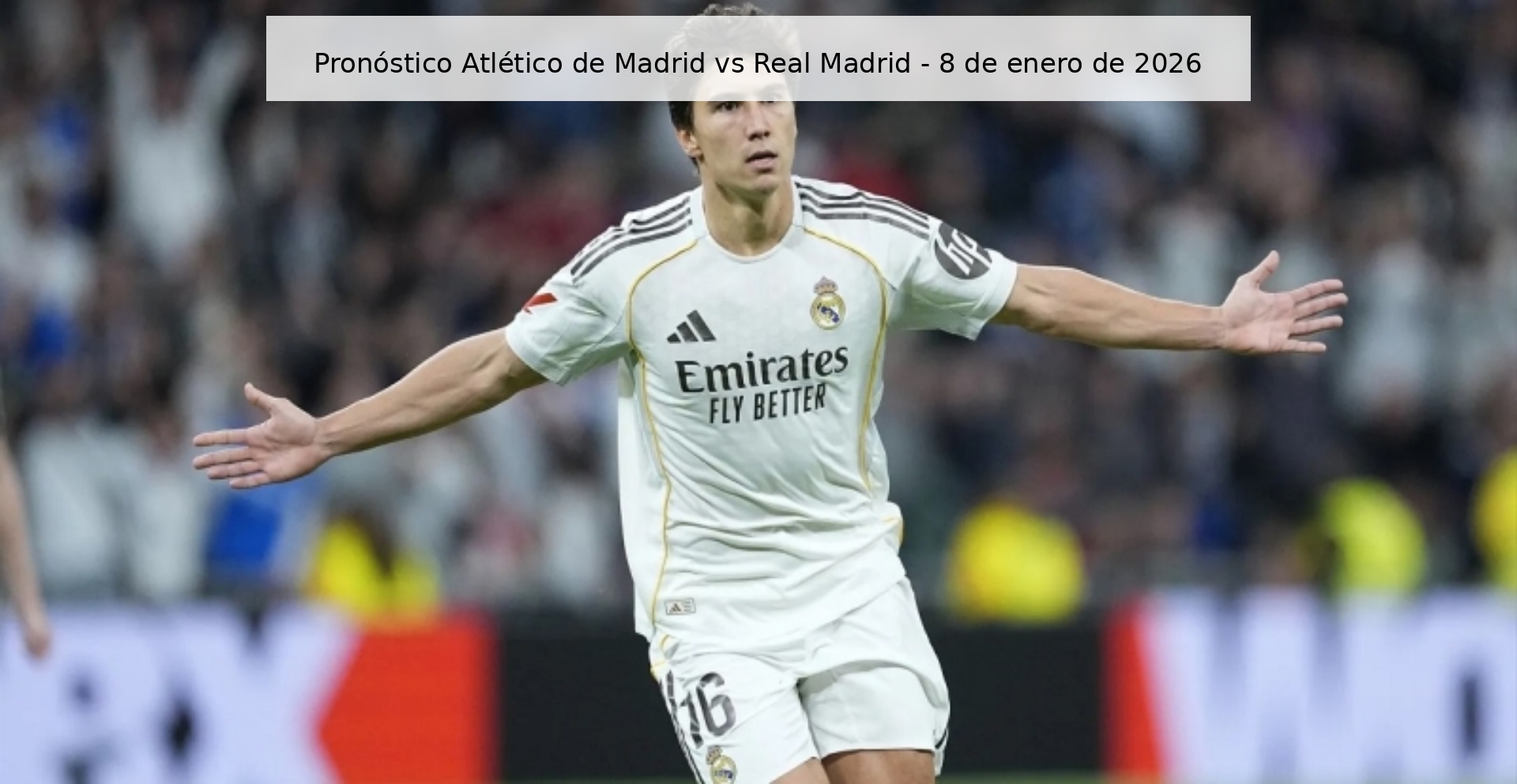 Pronóstico Atlético de Madrid vs Real Madrid - 8 de enero de 2026