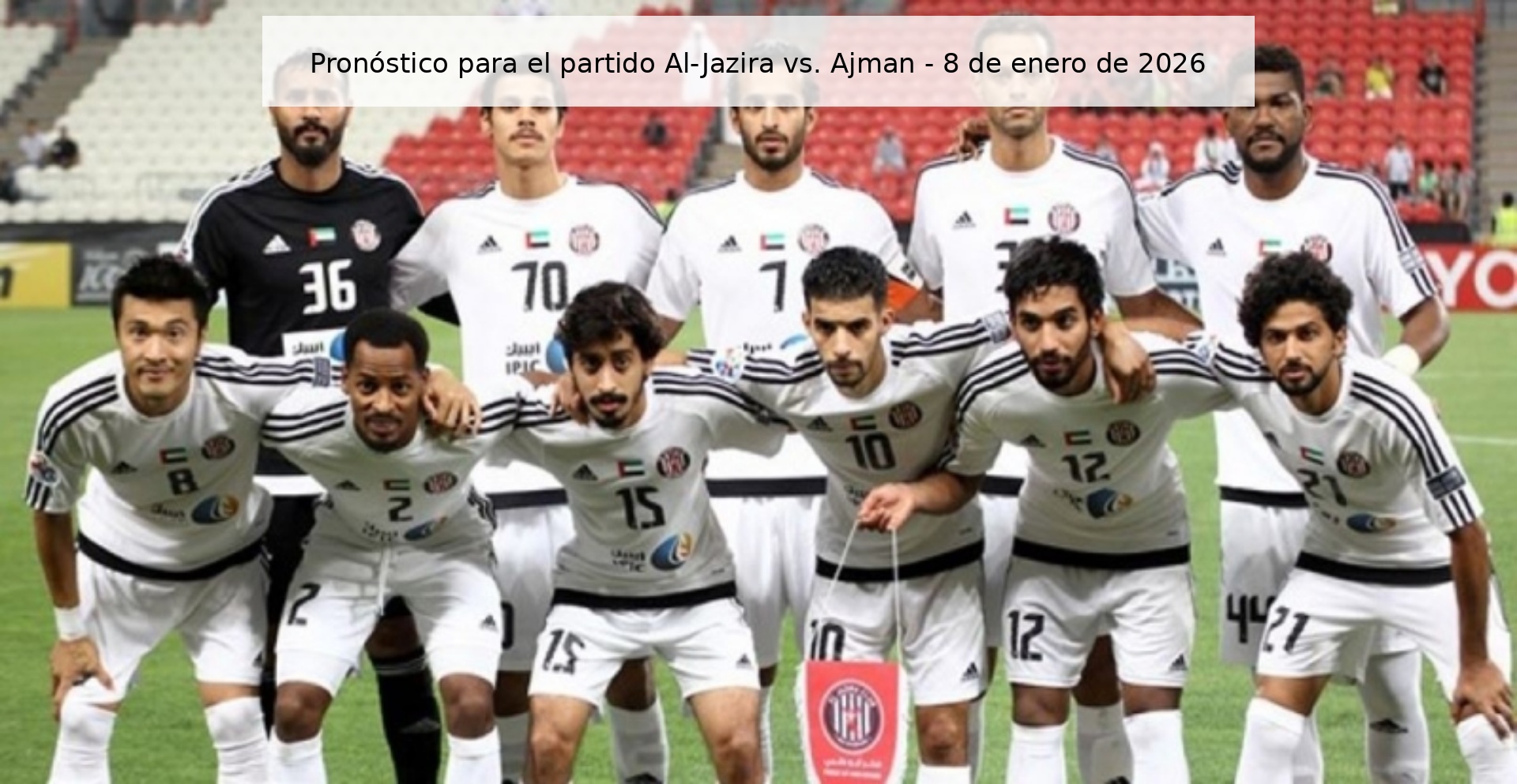 Pronóstico para el partido Al-Jazira vs. Ajman - 8 de enero de 2026