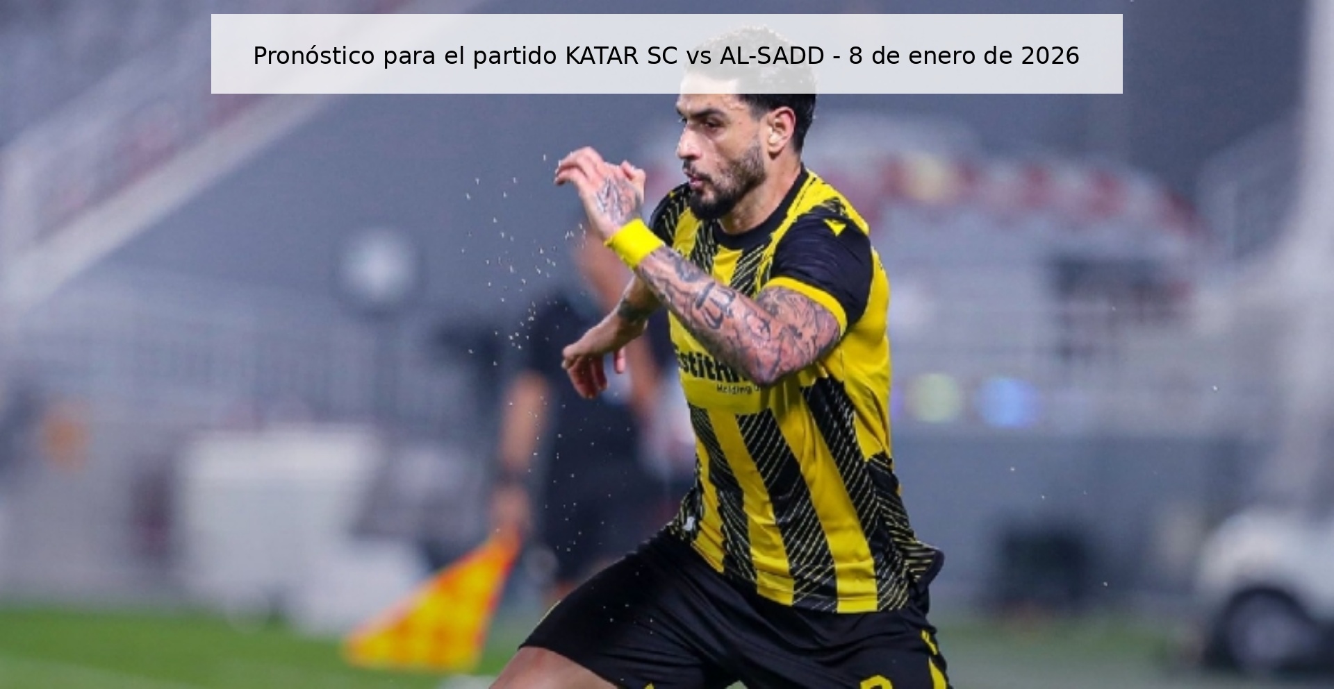 Pronóstico para el partido KATAR SC vs AL-SADD - 8 de enero de 2026