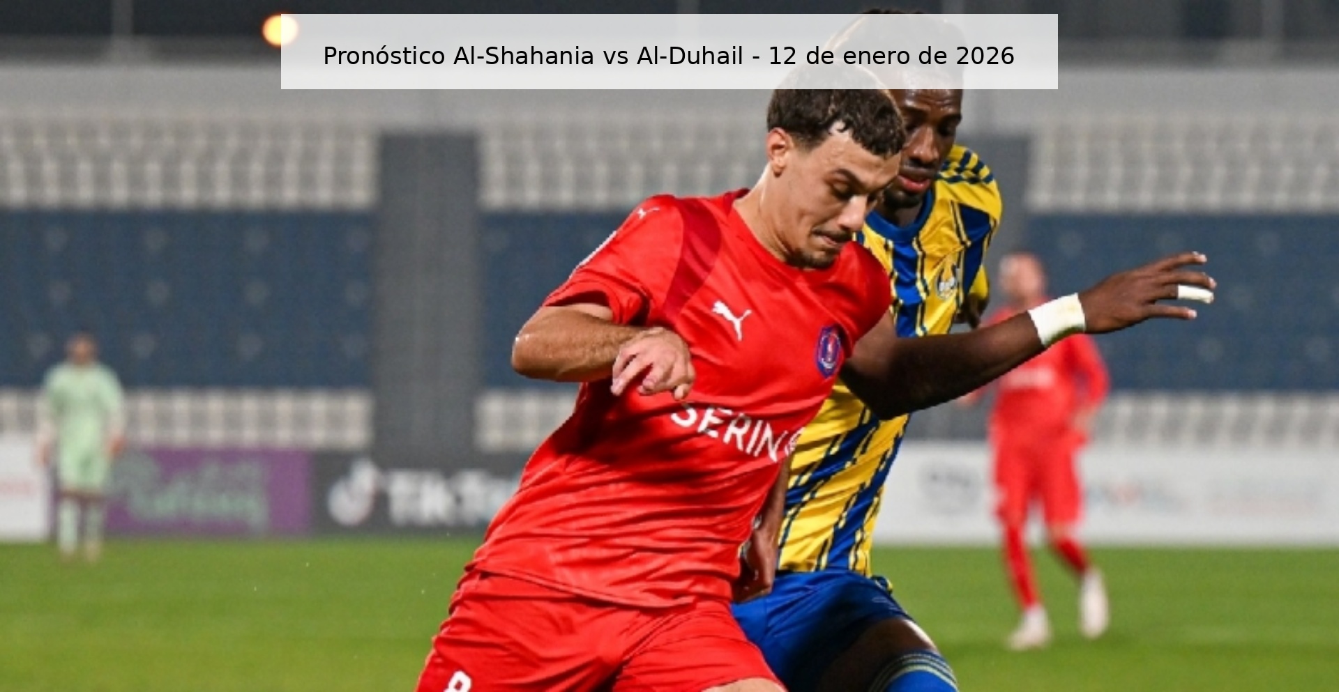 Pronóstico Al-Shahania vs Al-Duhail - 12 de enero de 2026