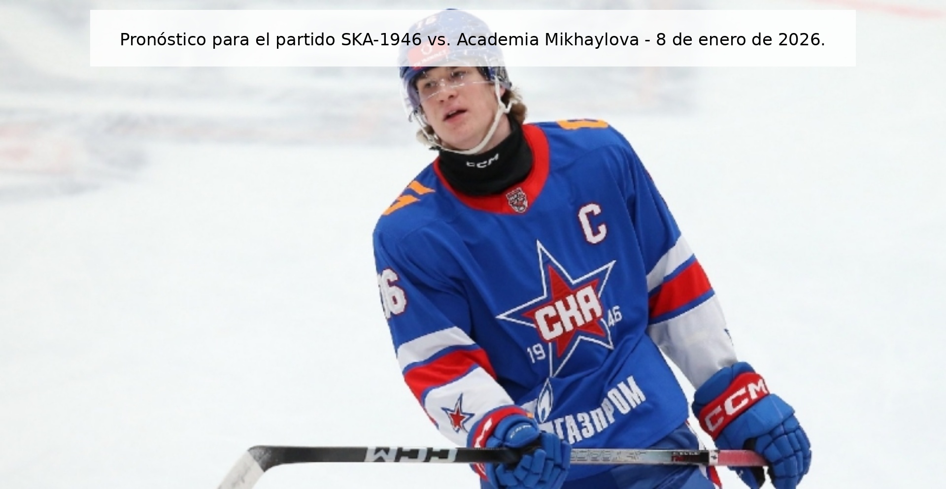 Prediction for the match SKA-1946 vs. Mikhaylova Academy - January 8, 2026.