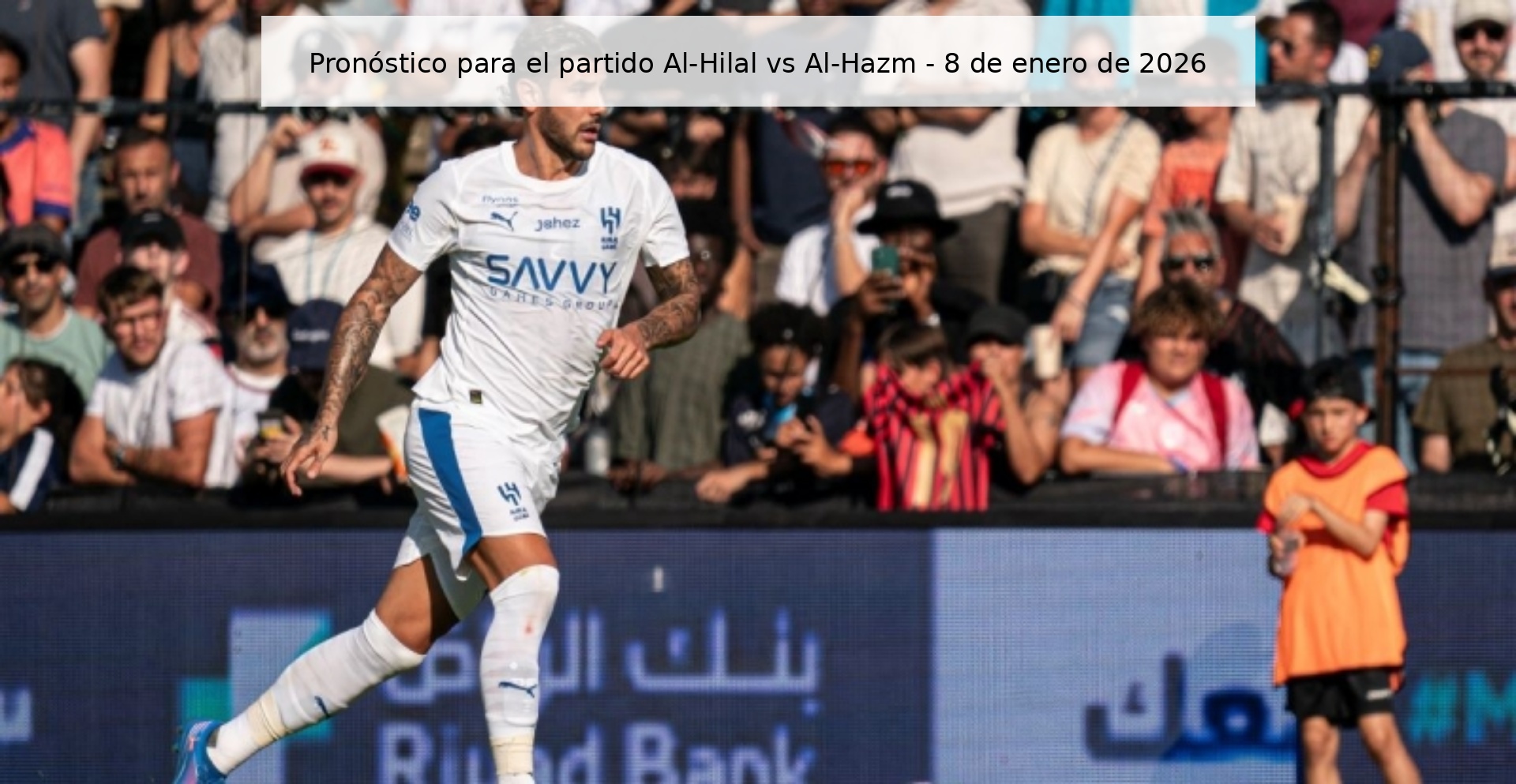 Prediction for the match Al-Hilal vs Al-Hazm – January 8, 2026